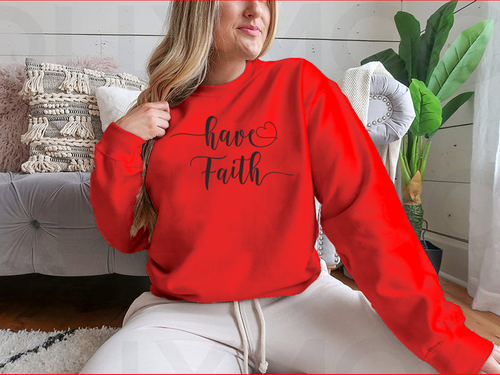 Have Faith Calligraphy Religion Quote Design for Sweatshirt
