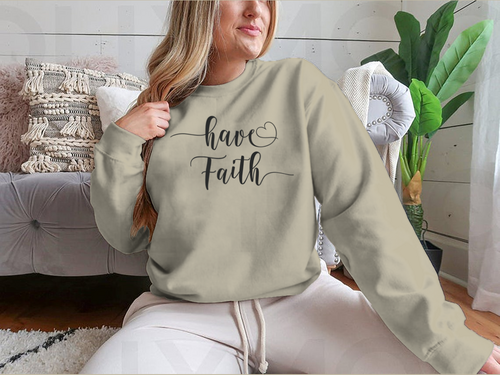 Have Faith Calligraphy Religion Quote Design for Sweatshirt