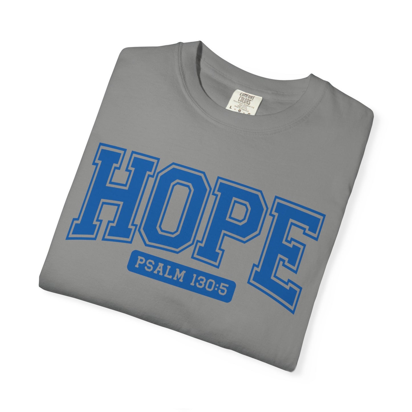 Hope Garment-Dyed T-Shirt, Inspirational Tee, Christian Apparel, Faith Shirt, Psalm 130:5 T-Shirt