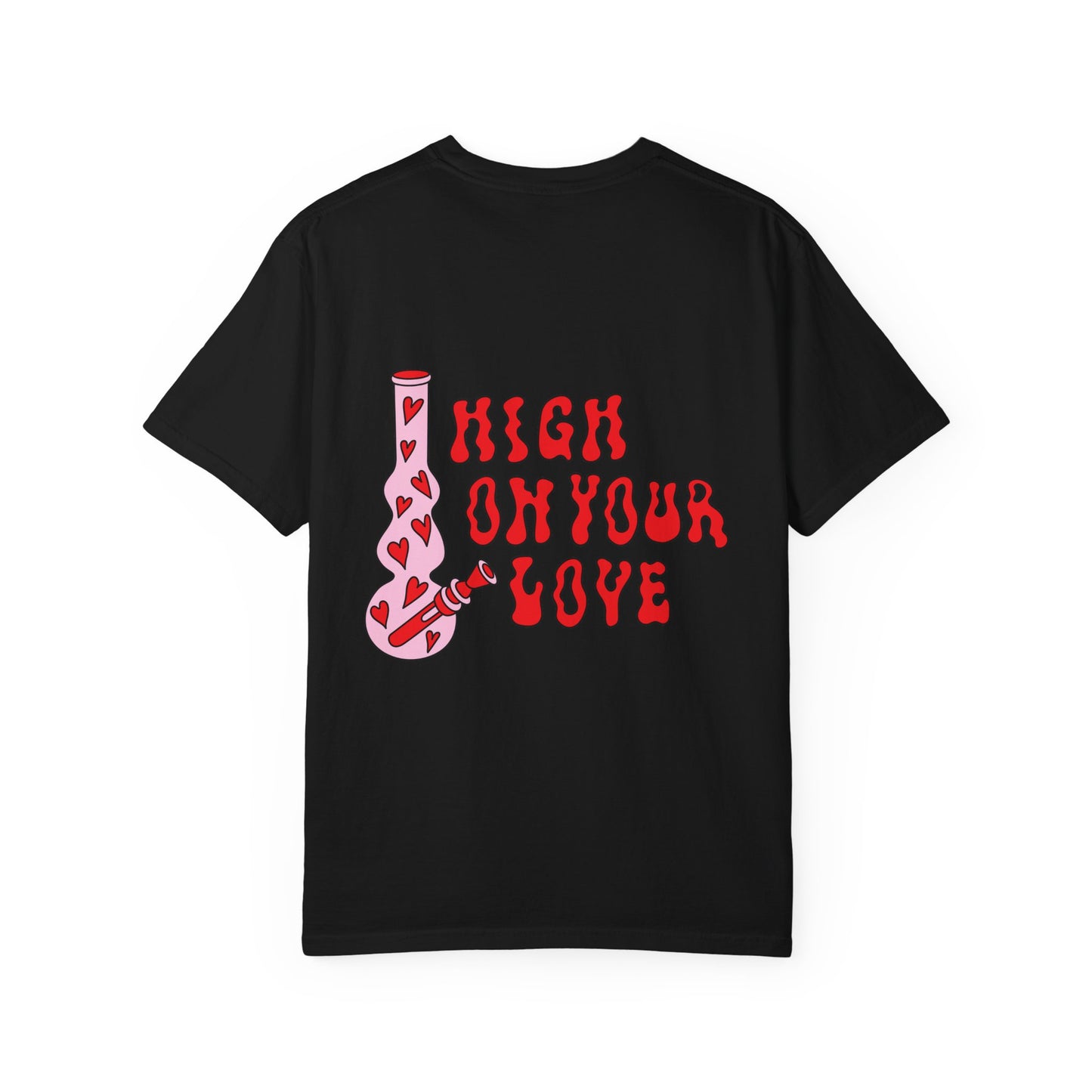 High on Your Love T-shirt, Unisex Love Tee, Valentine's Day Gift, Couples T-shirt, Cute Graphic Shirt