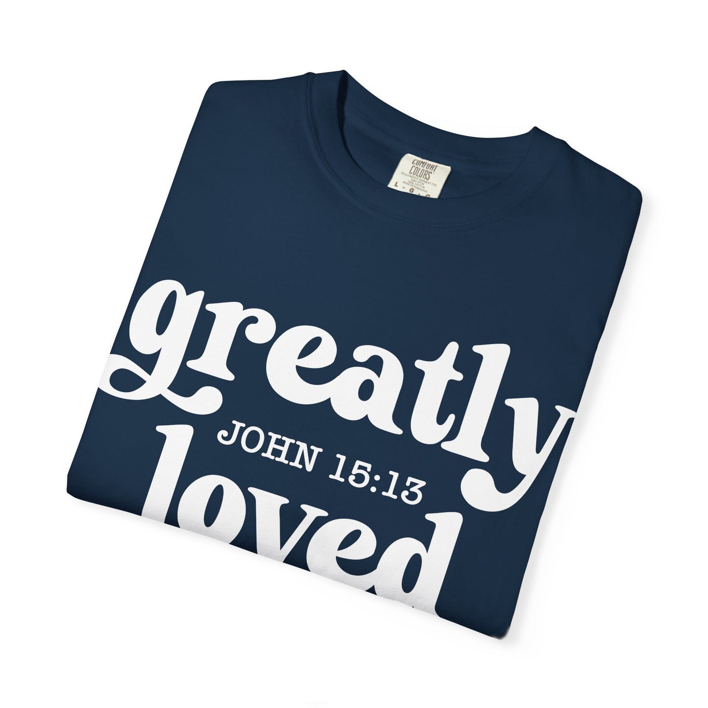 "Greatly Loved" Unisex Garment-Dyed T-shirt | Faith-Based Apparel