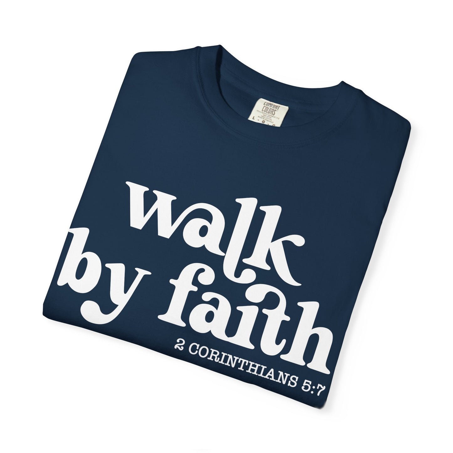Faith-Inspired Garment-Dyed Tee: "Walk by Faith"