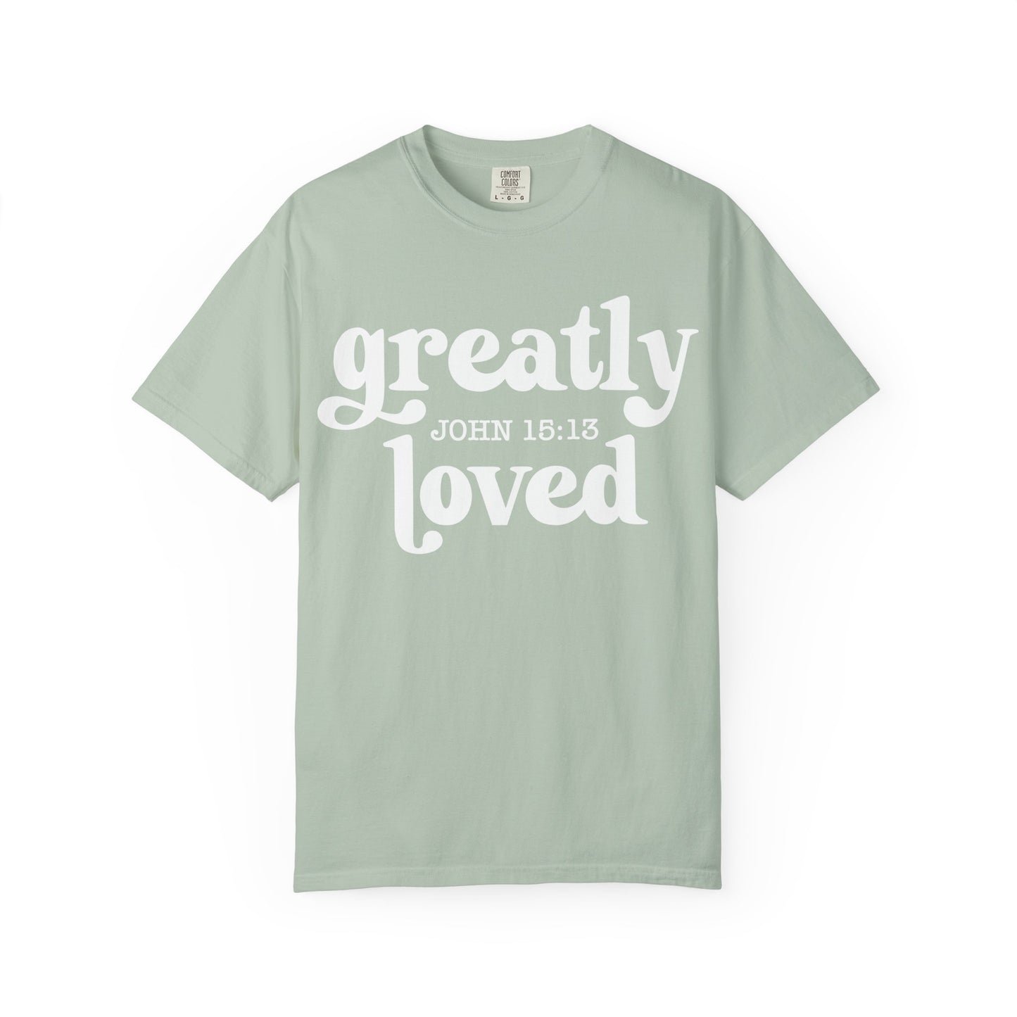 "Greatly Loved" Unisex Garment-Dyed T-shirt | Faith-Based Apparel