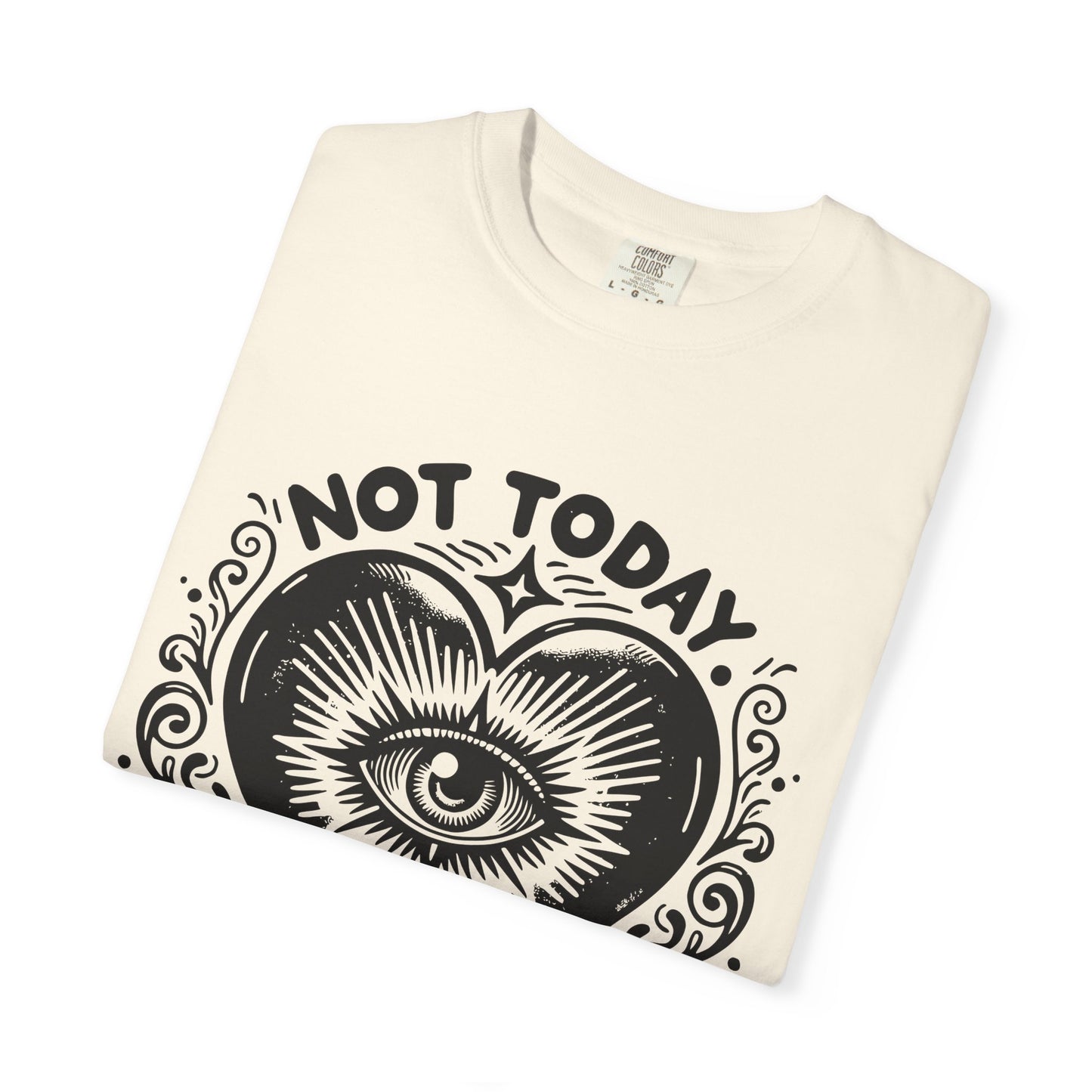 Not Today Negative Energy Unisex T-Shirt