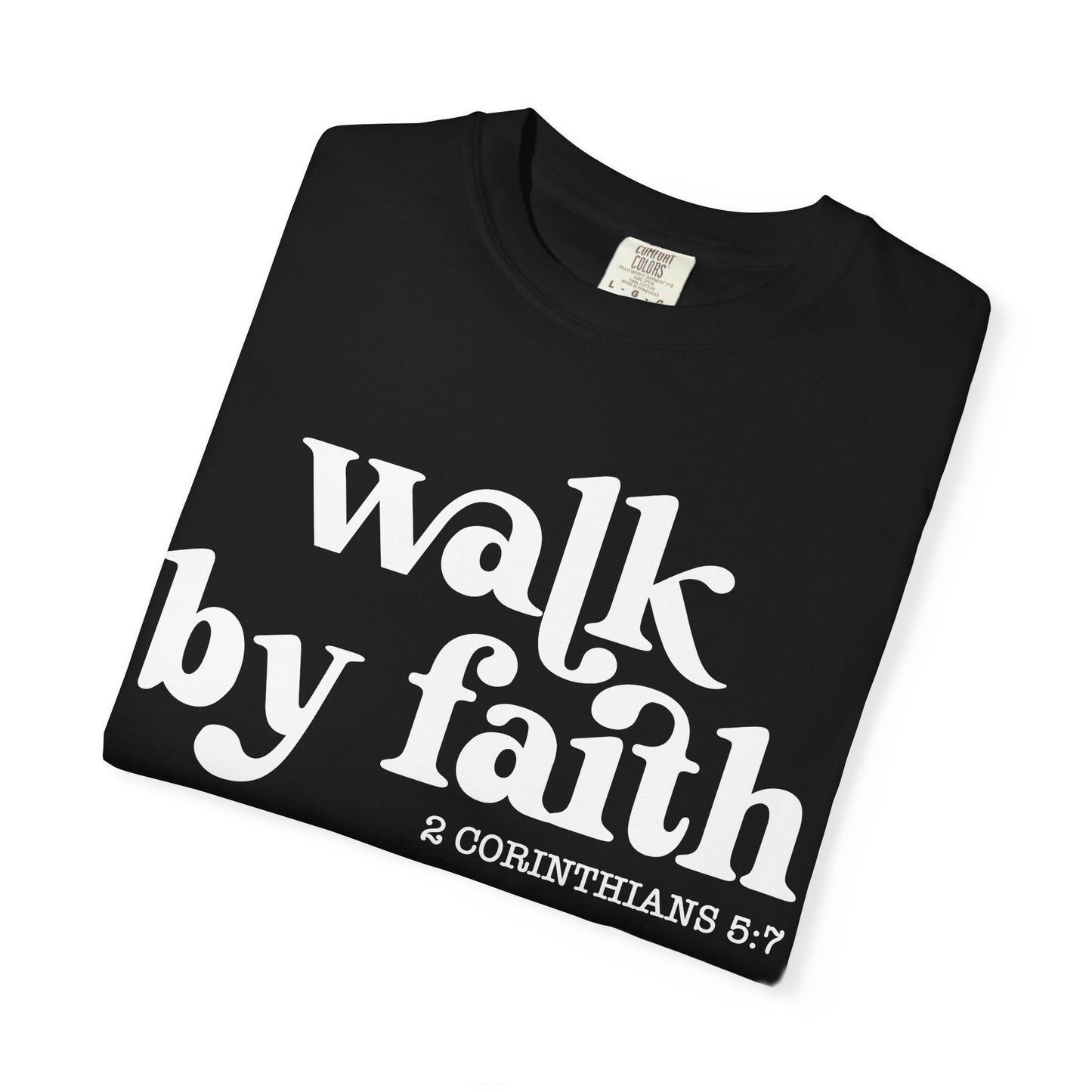 Faith-Inspired Garment-Dyed Tee: "Walk by Faith"