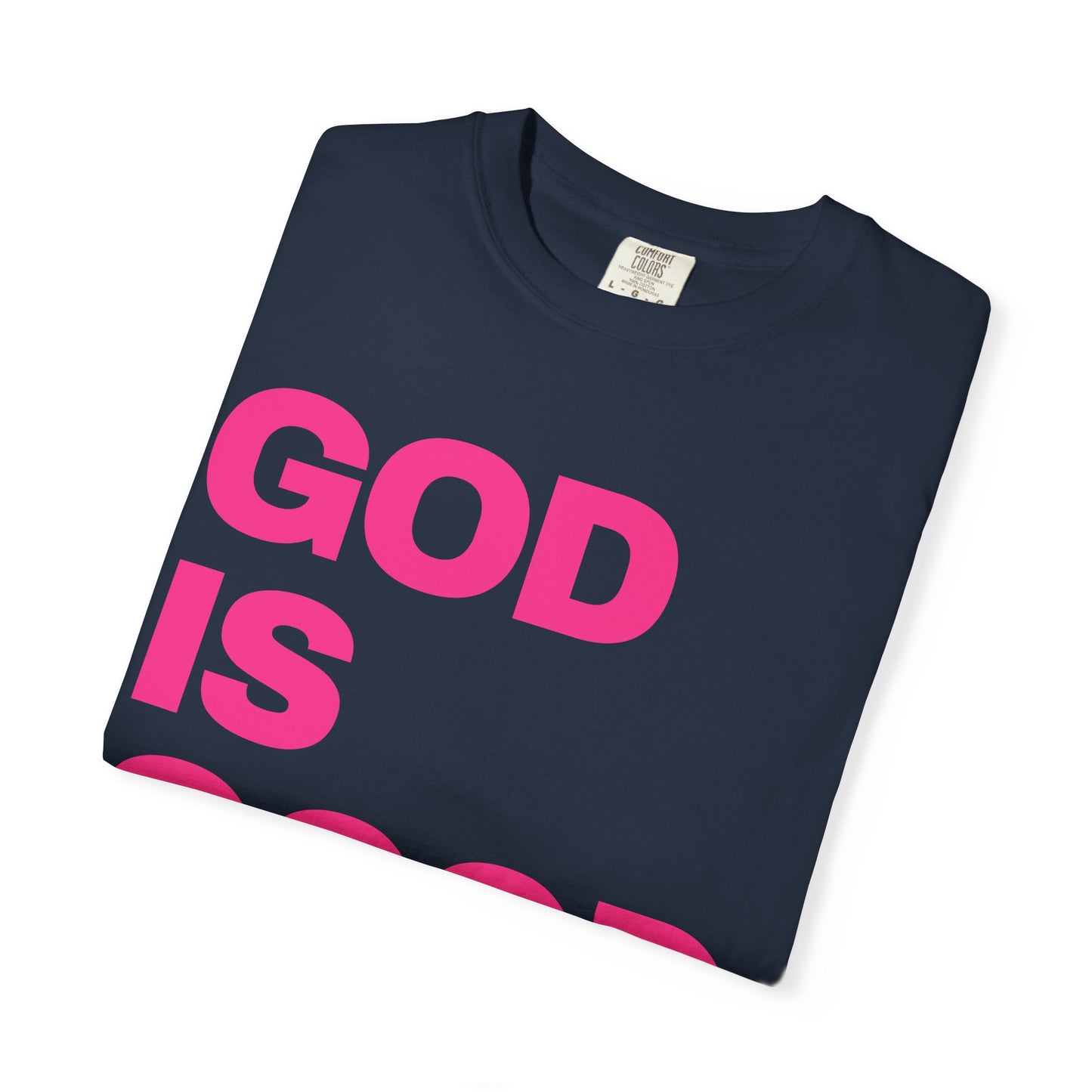 Unisex Garment-Dyed T-shirt with 'God is Good'