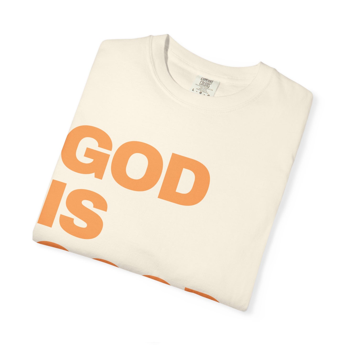 Unisex Garment-Dyed T-shirt with 'God is Good'