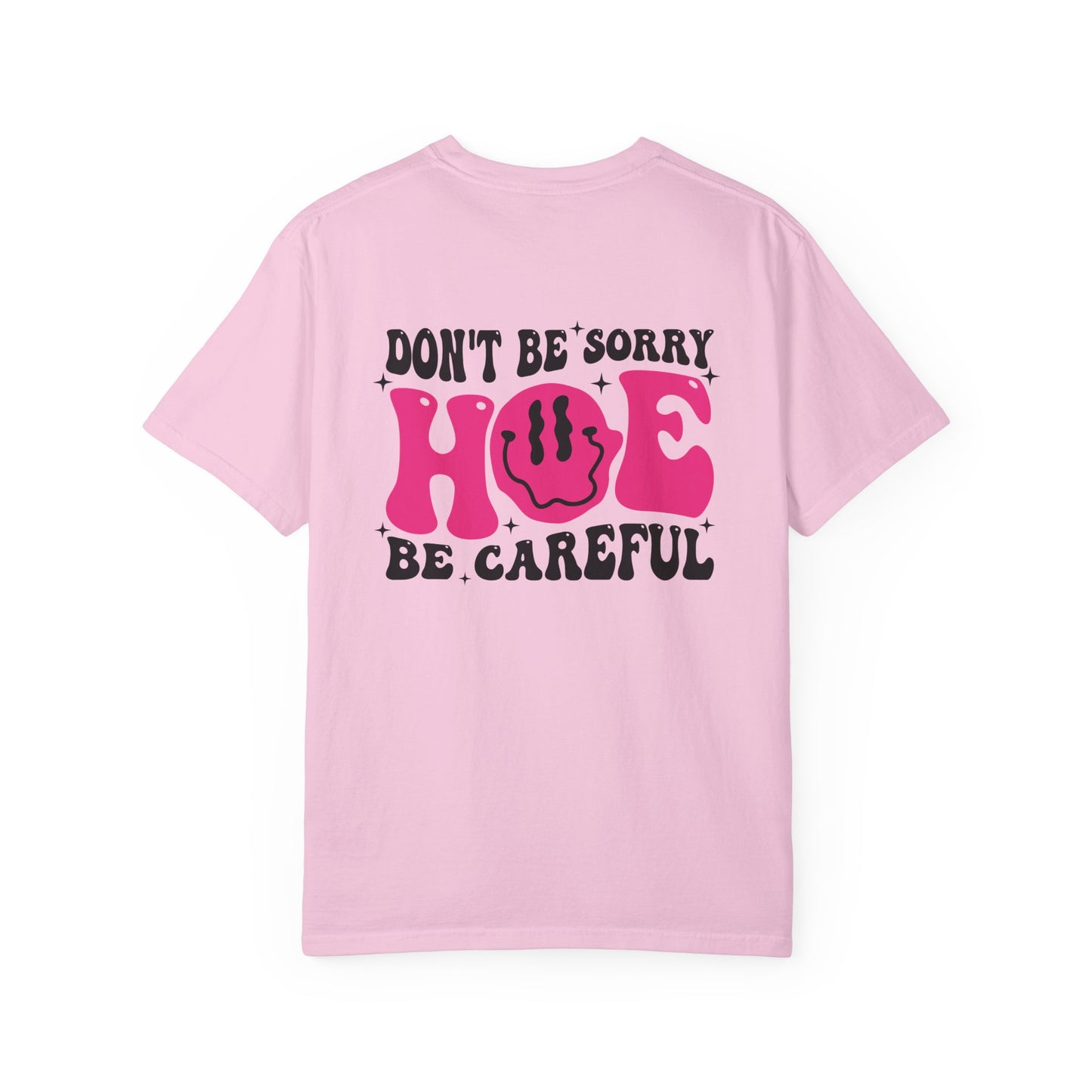 "Don't be sorry" Playful Unisex T-Shirt with Inspirational Quote, Cute Graphic Tee, Gift for Friends, Motivational Shirt, Trendy Casual Wear