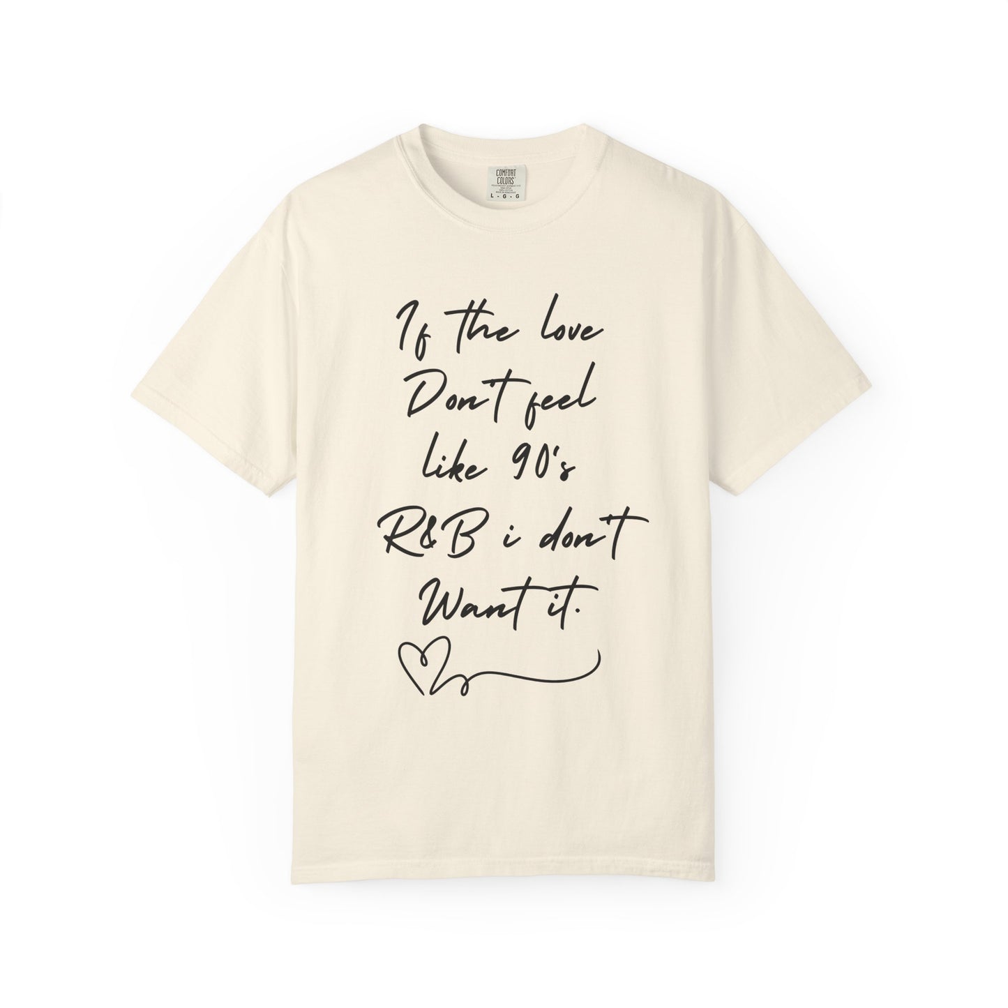 90's R&B love Quote T-shirt