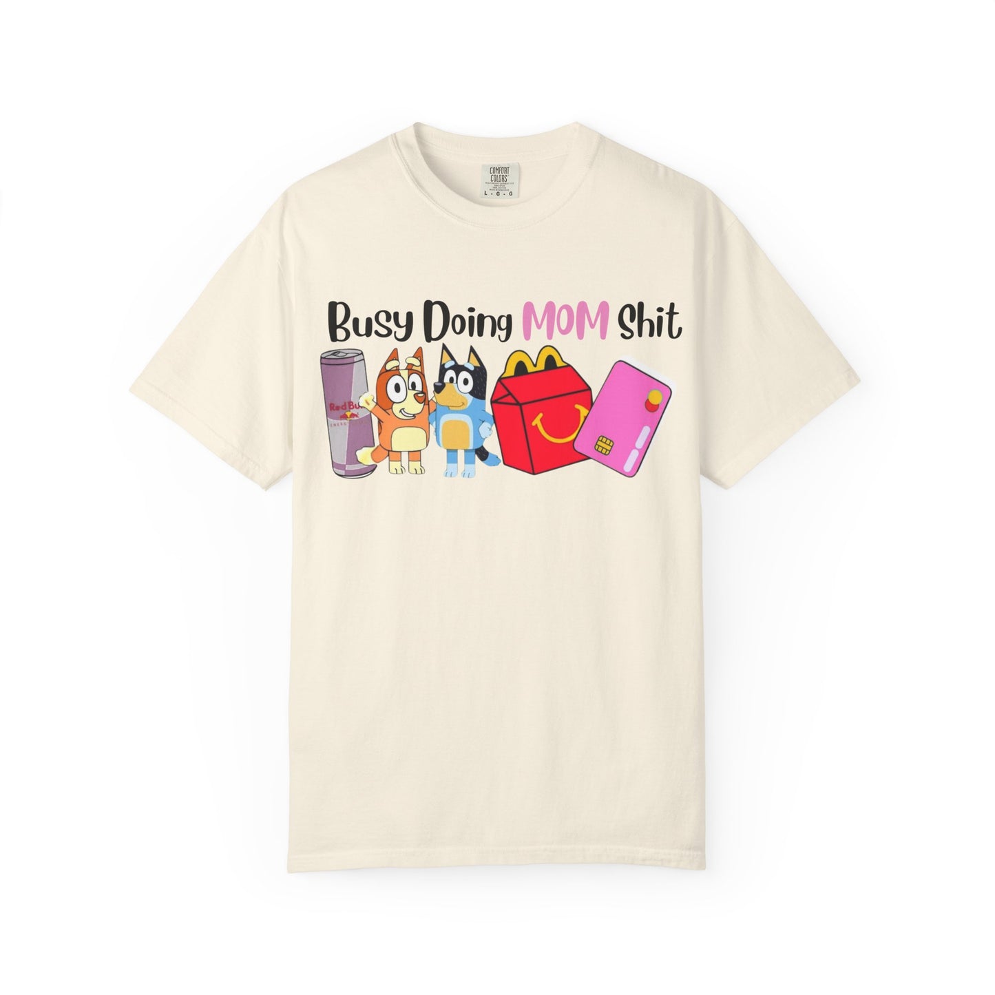 Busy Doing MOM Shit T-Shirt