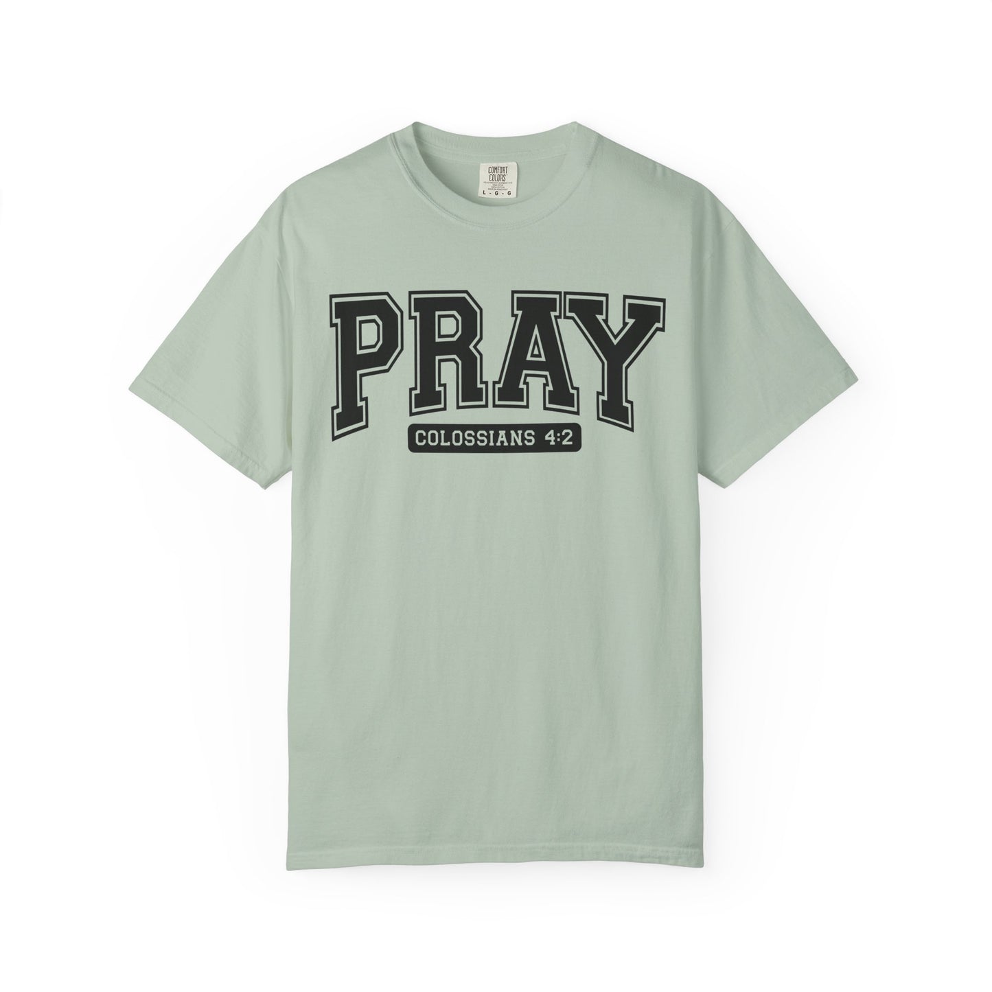Colossians 4:2 Pray T-Shirt | Faith-Based Apparel for Everyday Wear, Christian Gifts, Casual Tees, Religious Clothing, Unisex Style