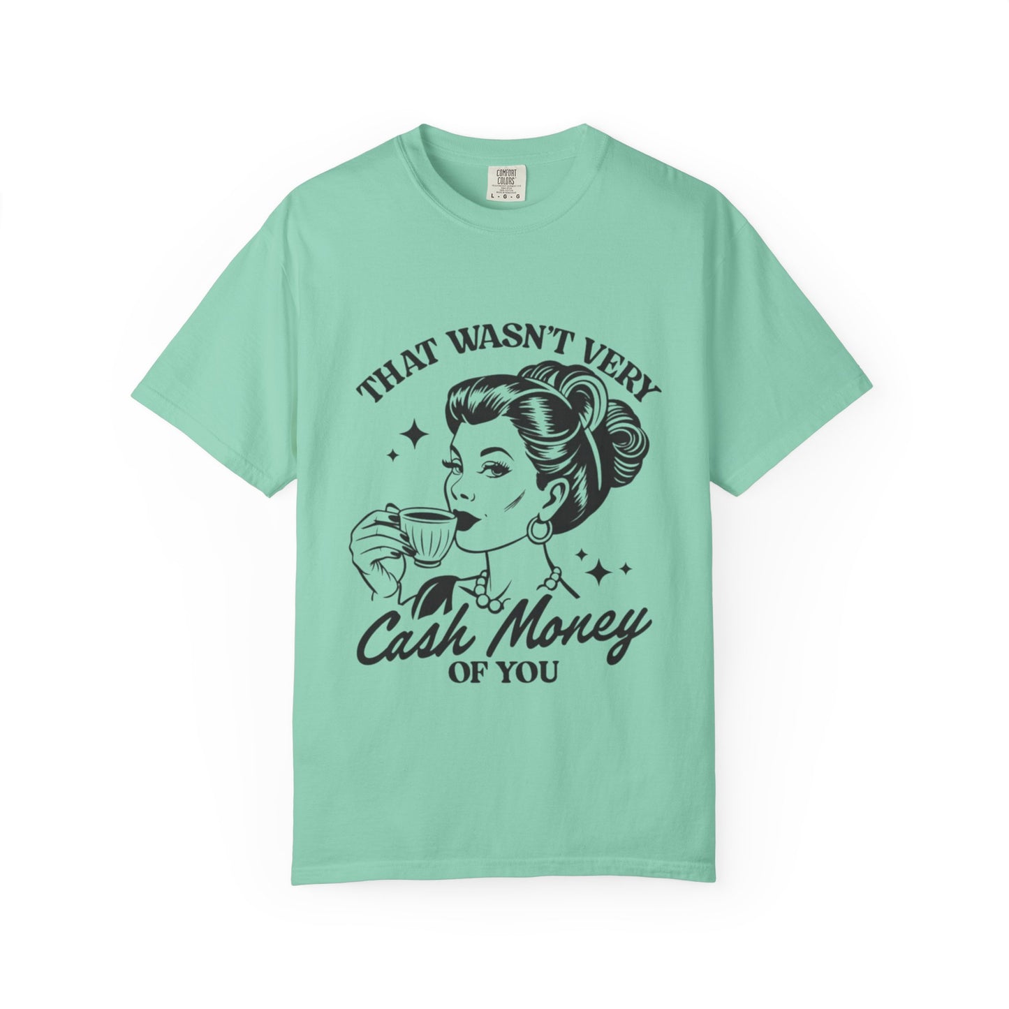 Retro Graphic T-Shirt - 'That Wasn’t Very Cash Money of You' - Unisex