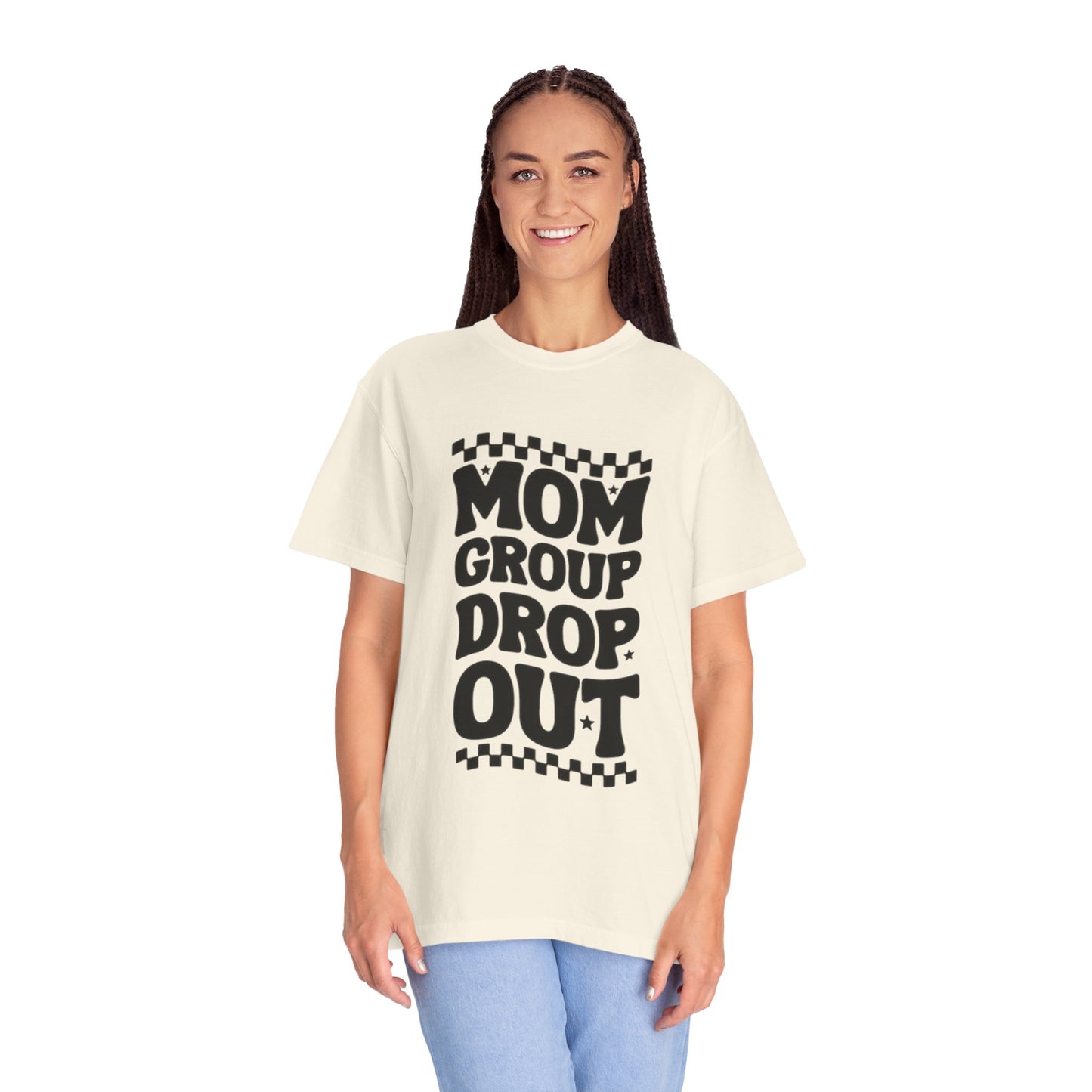 Mom Group Dropout T-Shirt, Unisex Garment-Dyed Tee, Funny Mom Shirt, Gift for Moms, Casual Wear, Parenting Humor