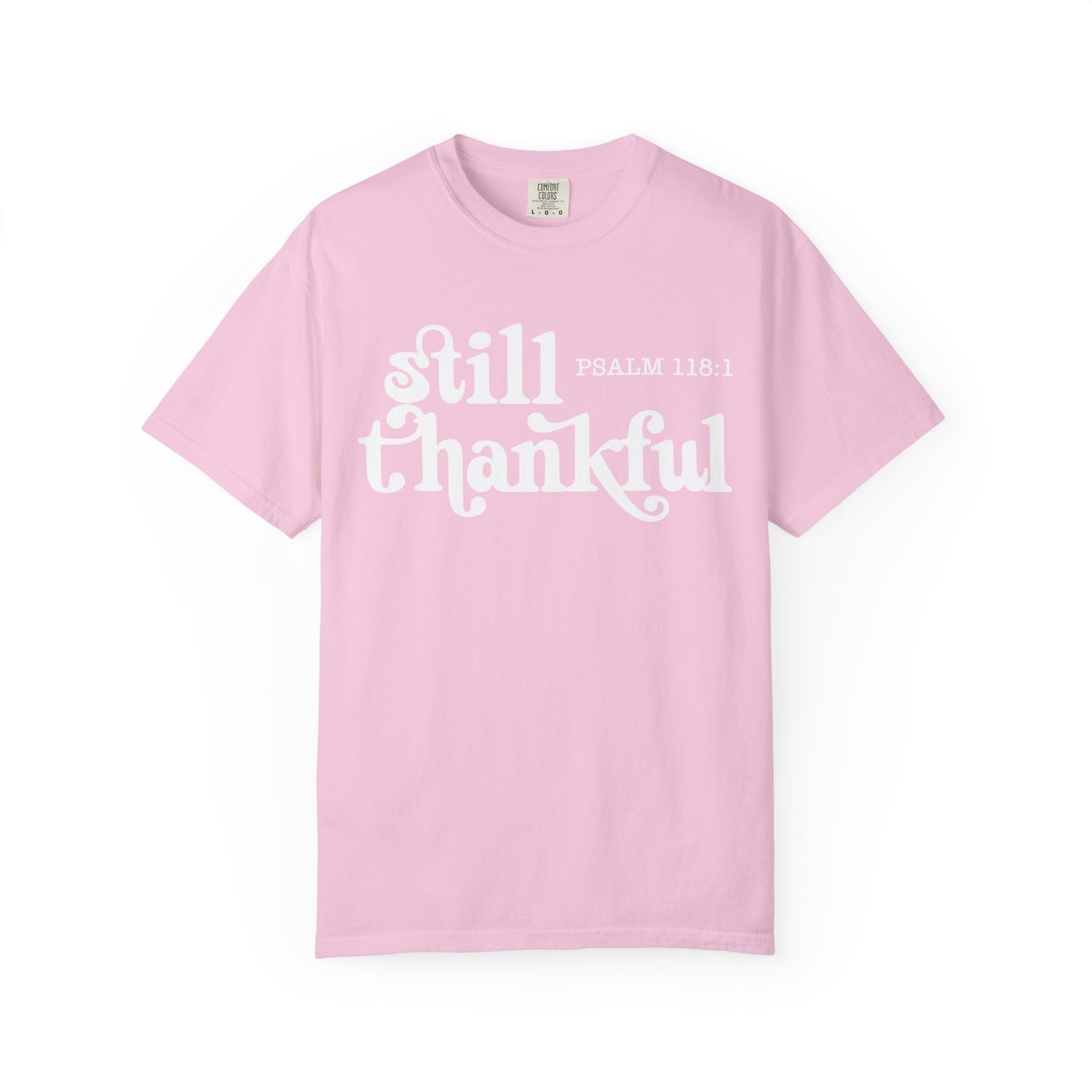 Unisex Garment-Dyed T-Shirt, Still Thankful Tee