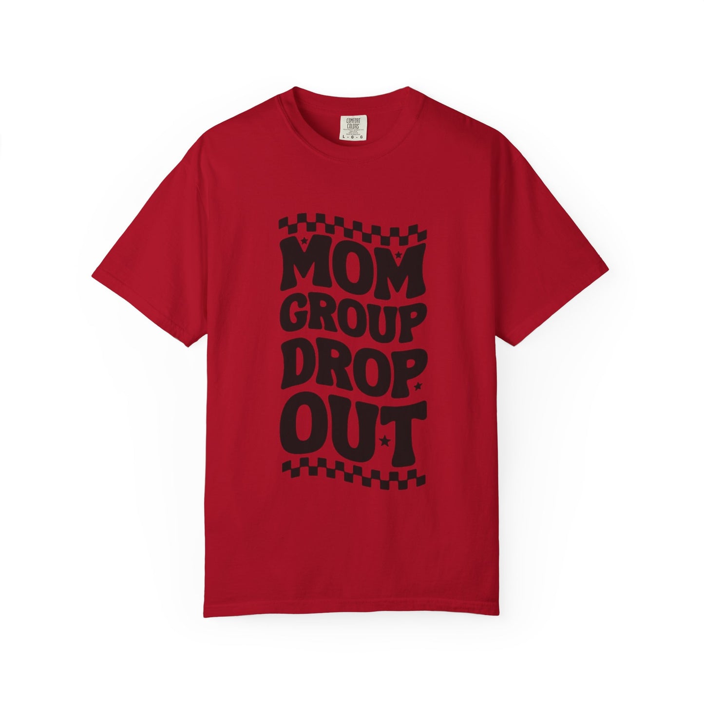 Mom Group Dropout T-Shirt, Unisex Garment-Dyed Tee, Funny Mom Shirt, Gift for Moms, Casual Wear, Parenting Humor