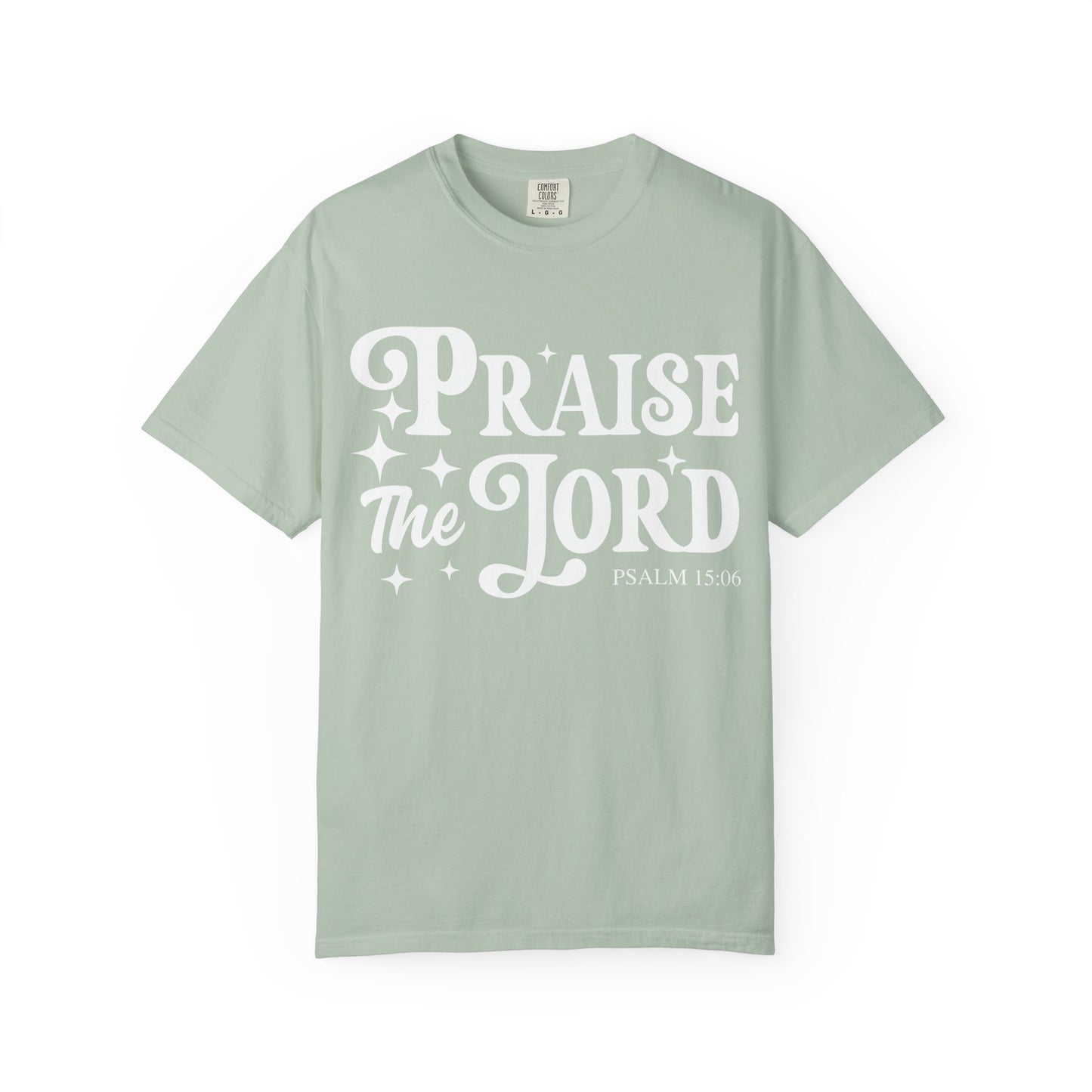 Praise the Lord Unisex Tee - Comfortable Garment-Dyed T-shirt, Faith-Based Apparel, Church Outfits, Christian Gifts, Inspirational Wear