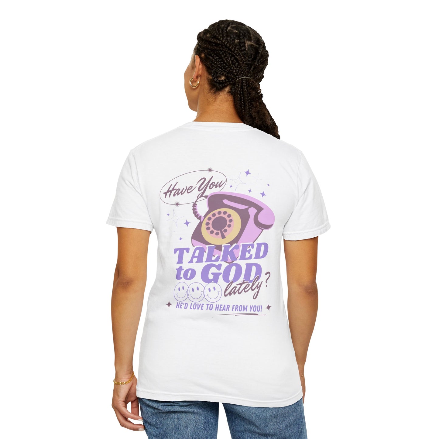 "Have You Talked to God Lately?" graphic tee