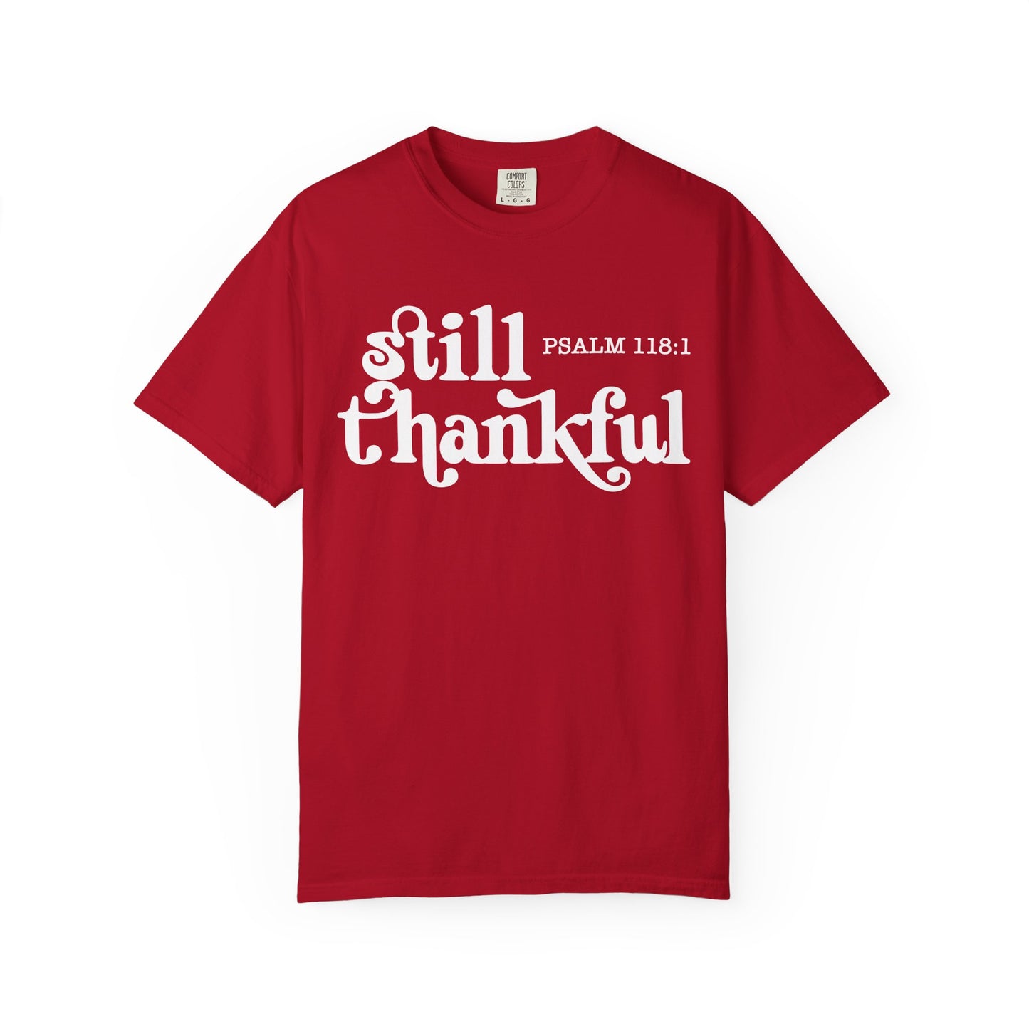 Unisex Garment-Dyed T-Shirt, Still Thankful Tee