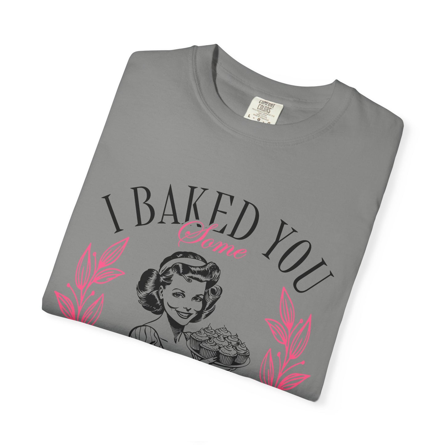 Whimsical Baking T-Shirt - "I Baked You Some Shut The Fucupcakes" Tee for Baking Lovers, Funny Gift for Bakers, Casual Wear, Foodie Apparel