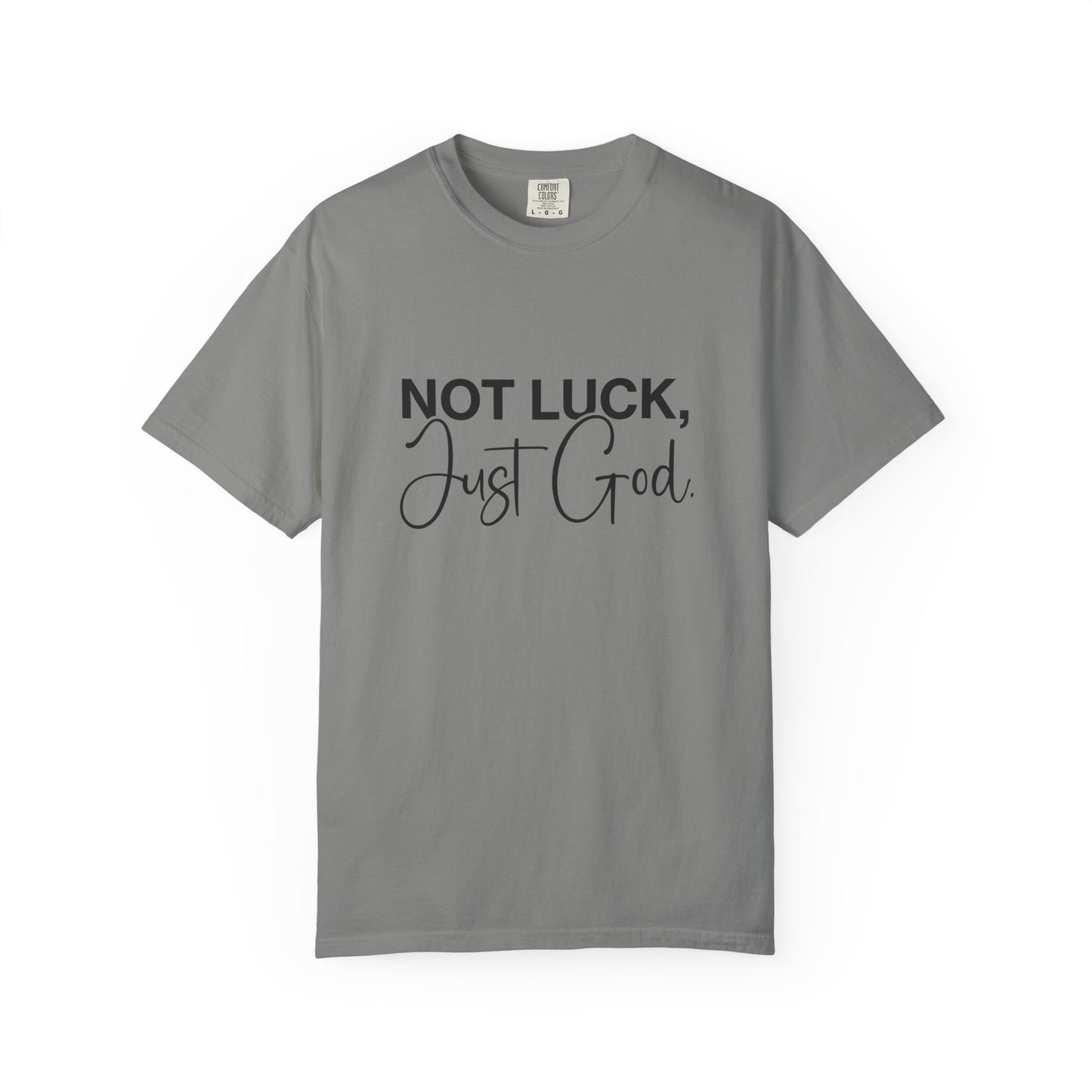 Faith-Based "Not luck, just God" Unisex T-Shirt, Inspirational Tee, Casual Wear, Gift for Believers, Motivational Shirt, Everyday Comfort
