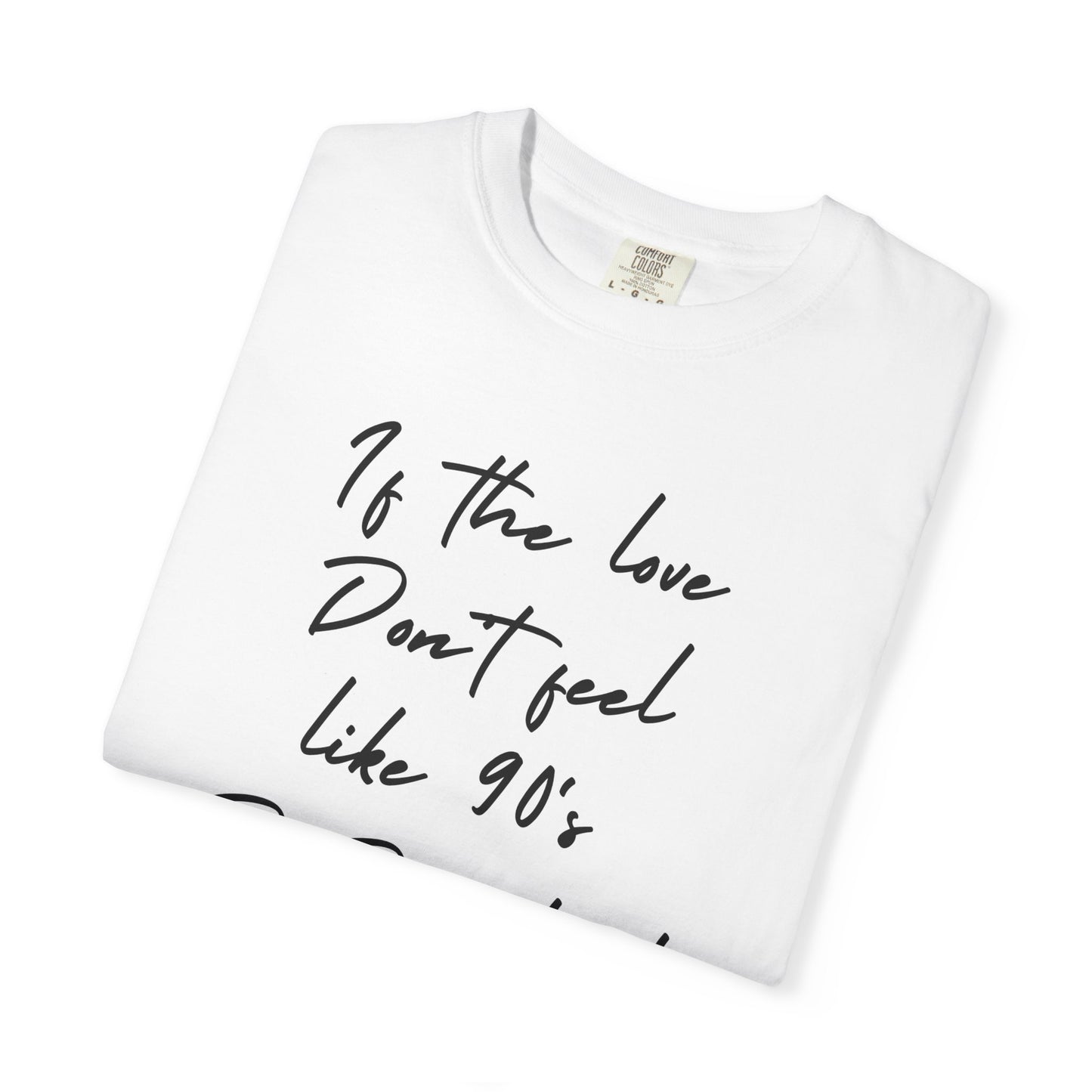 90's R&B love Quote T-shirt