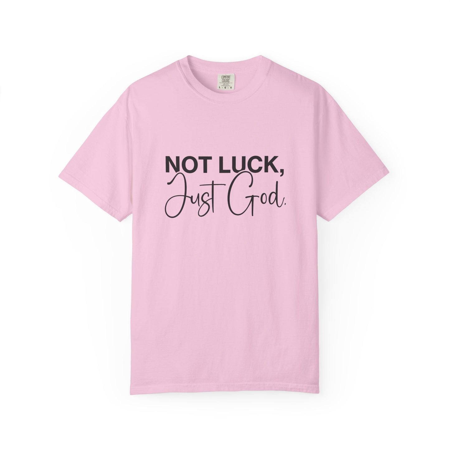 Faith-Based "Not luck, just God" Unisex T-Shirt, Inspirational Tee, Casual Wear, Gift for Believers, Motivational Shirt, Everyday Comfort