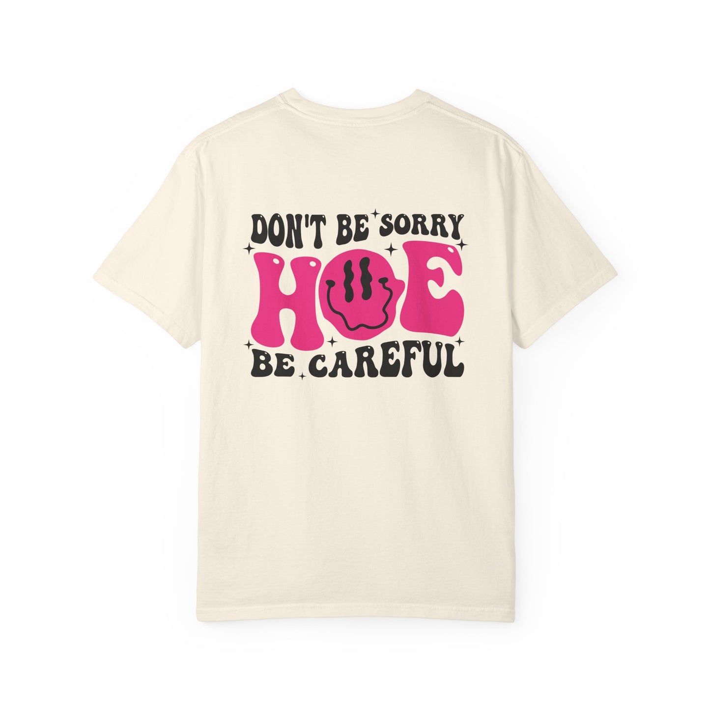 "Don't be sorry" Playful Unisex T-Shirt with Inspirational Quote, Cute Graphic Tee, Gift for Friends, Motivational Shirt, Trendy Casual Wear