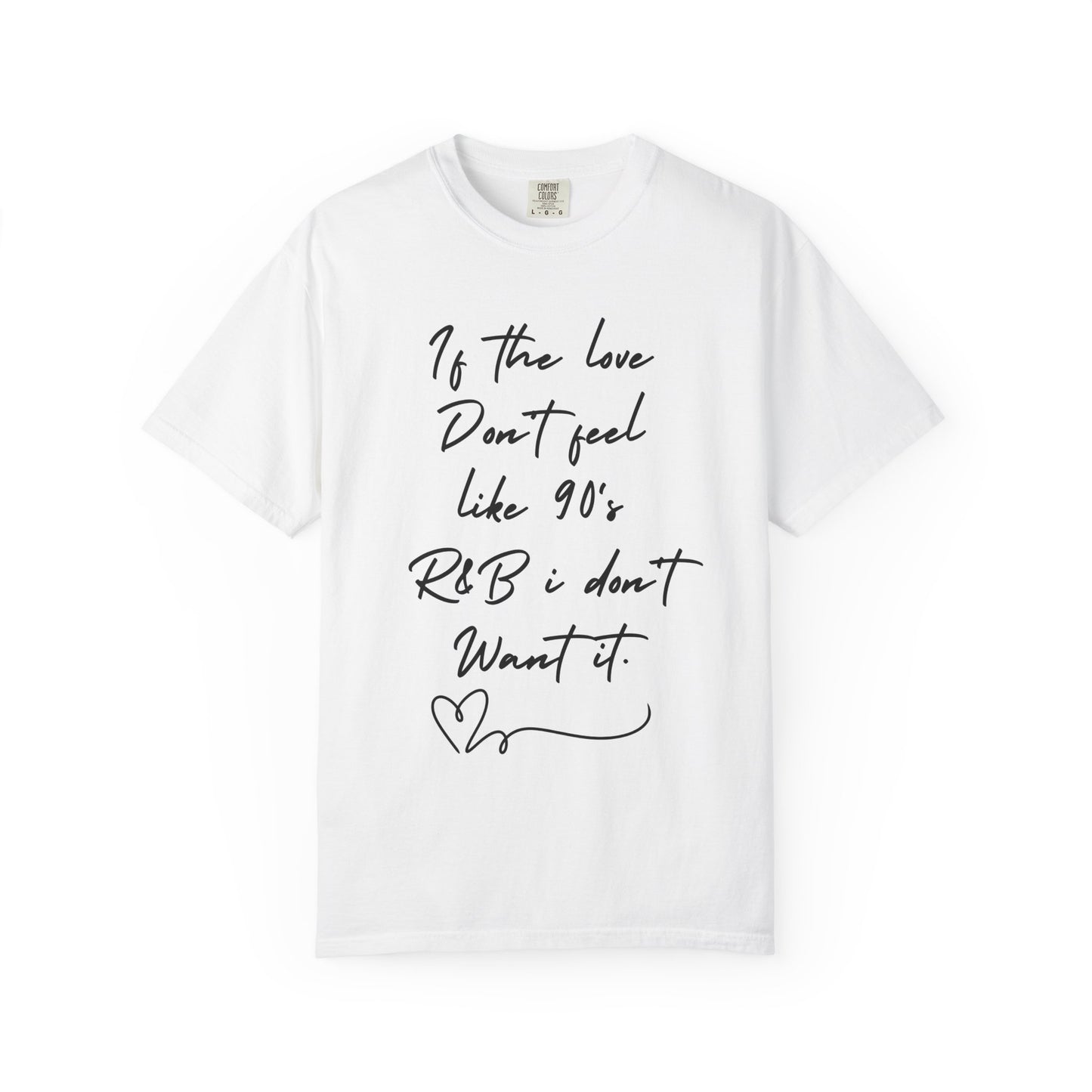 90's R&B love Quote T-shirt