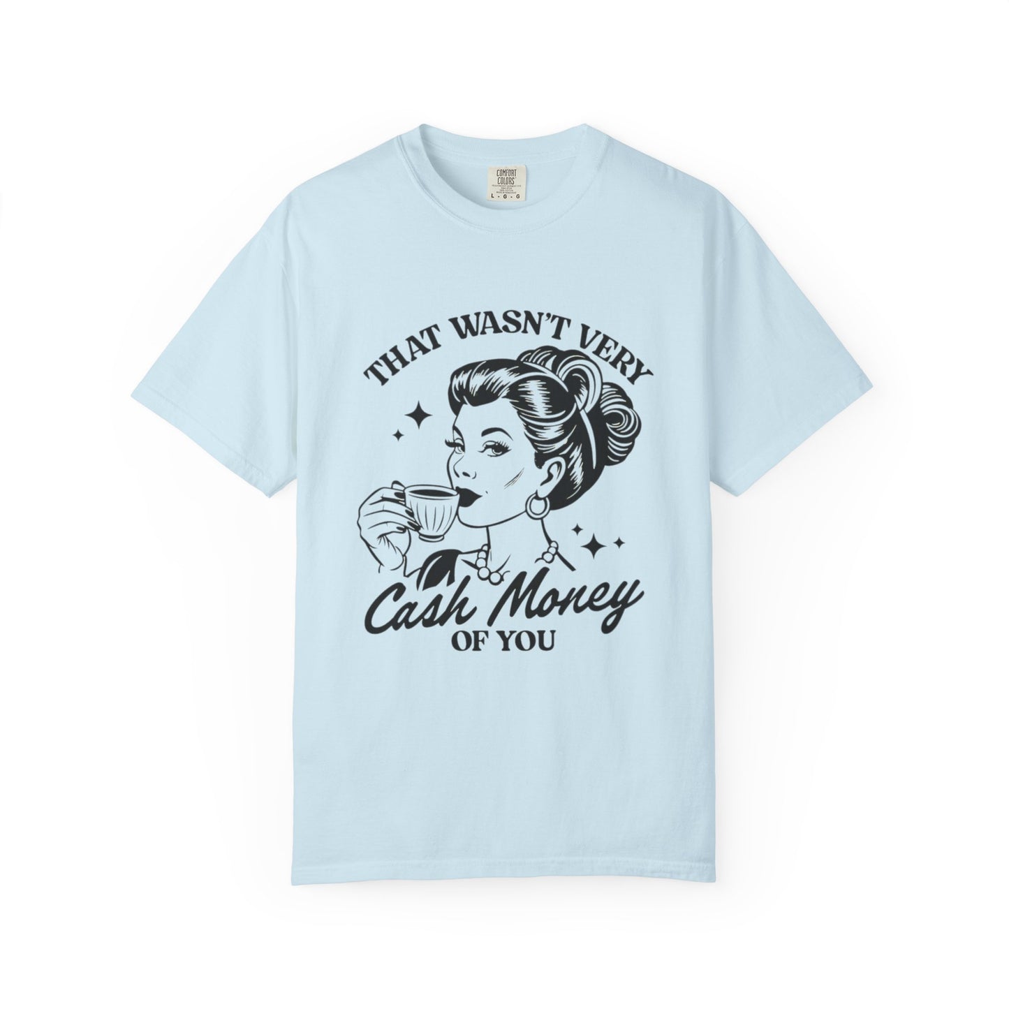 Retro Graphic T-Shirt - 'That Wasn’t Very Cash Money of You' - Unisex