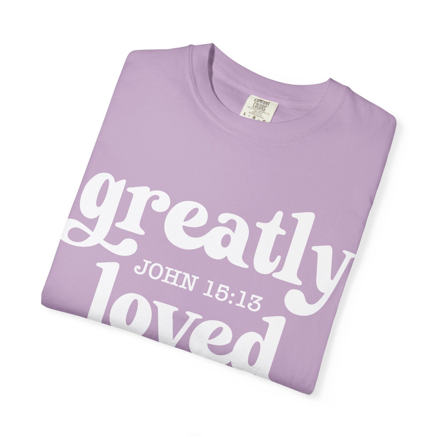 "Greatly Loved" Unisex Garment-Dyed T-shirt | Faith-Based Apparel