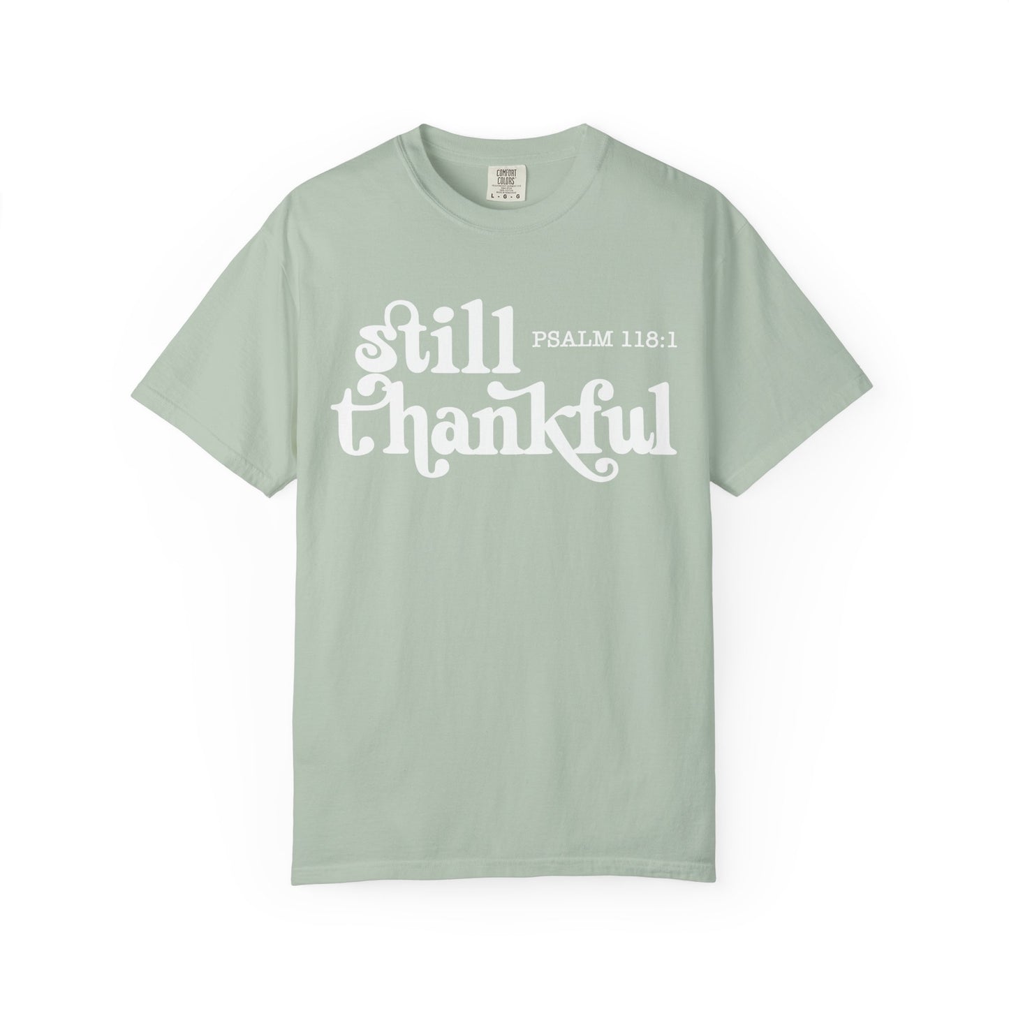 Unisex Garment-Dyed T-Shirt, Still Thankful Tee