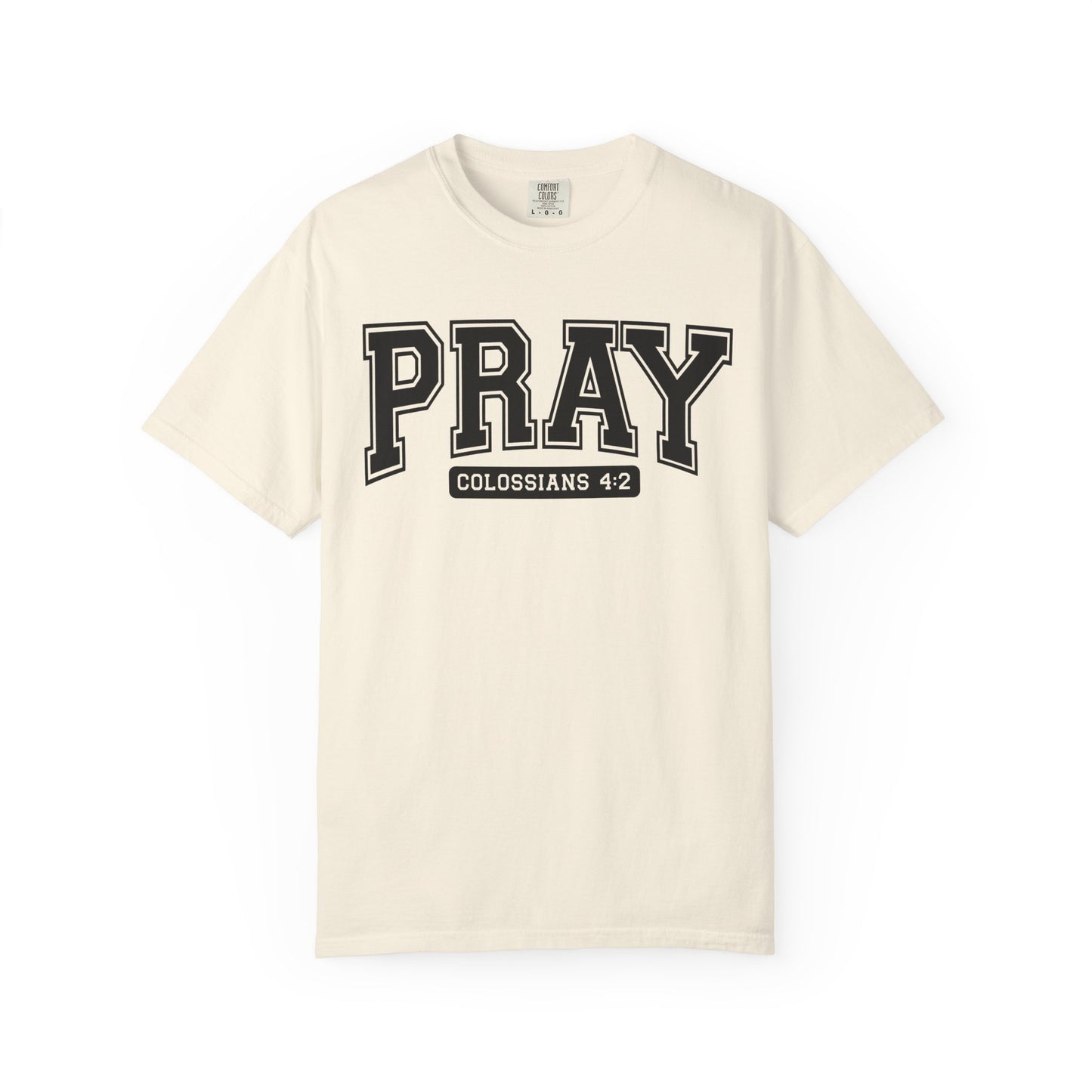 Colossians 4:2 Pray T-Shirt | Faith-Based Apparel for Everyday Wear, Christian Gifts, Casual Tees, Religious Clothing, Unisex Style