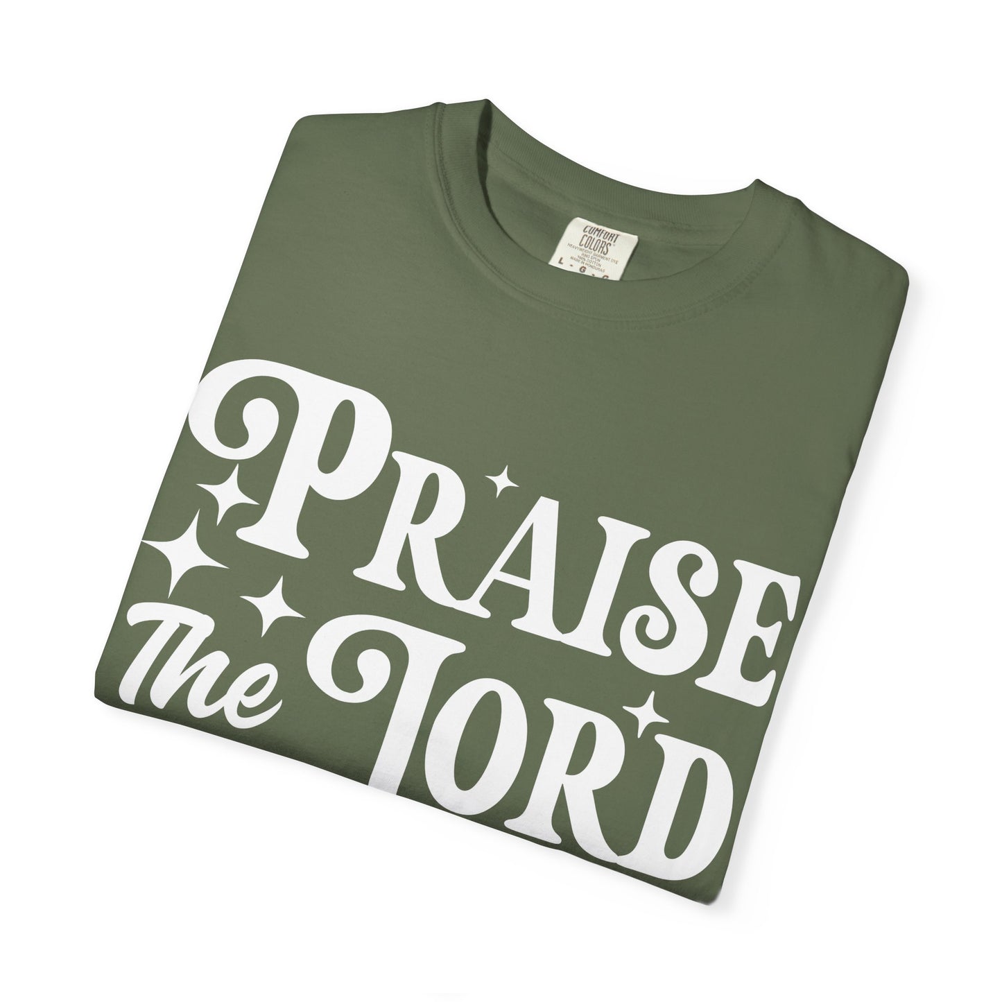 Praise the Lord Unisex Tee - Comfortable Garment-Dyed T-shirt, Faith-Based Apparel, Church Outfits, Christian Gifts, Inspirational Wear