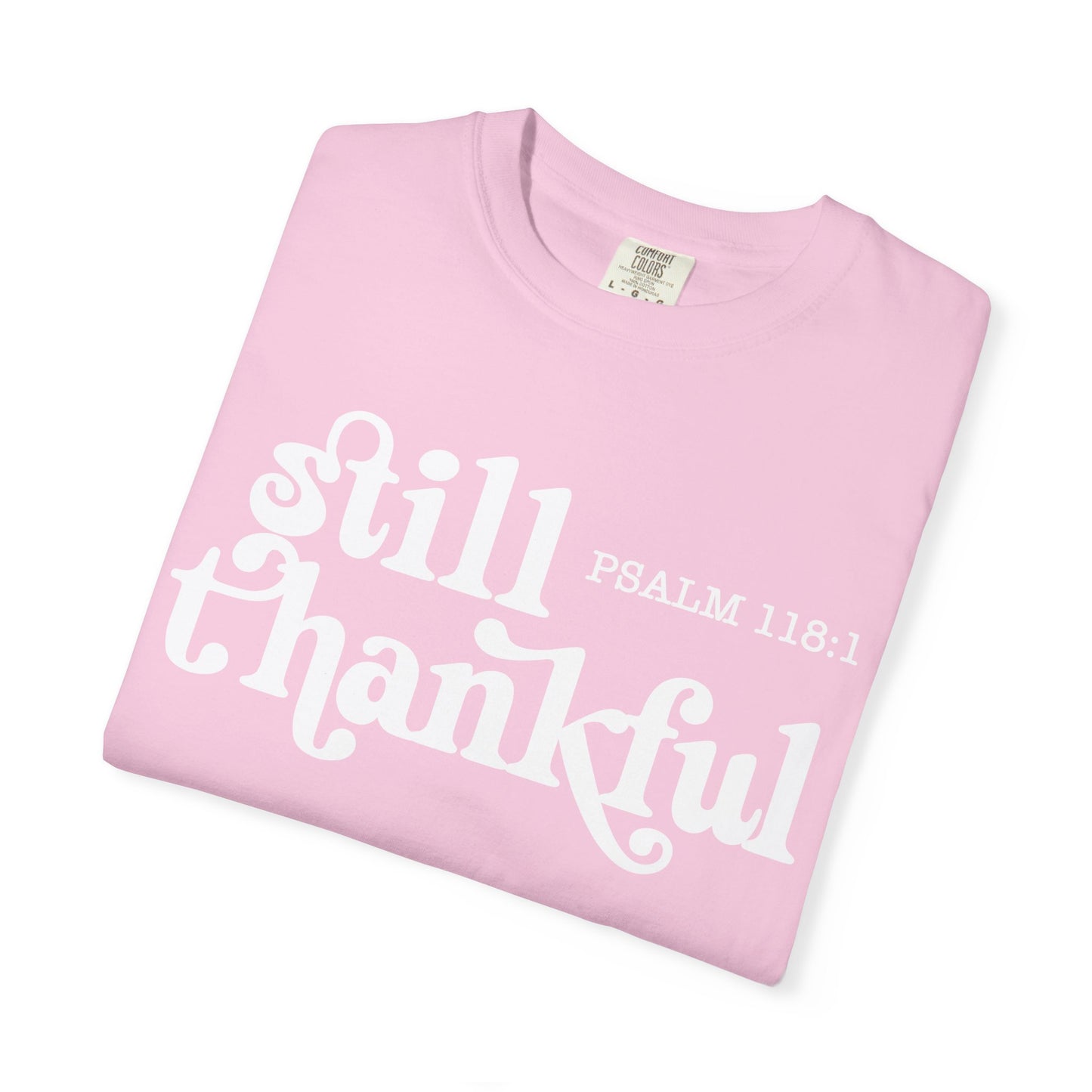Unisex Garment-Dyed T-Shirt, Still Thankful Tee