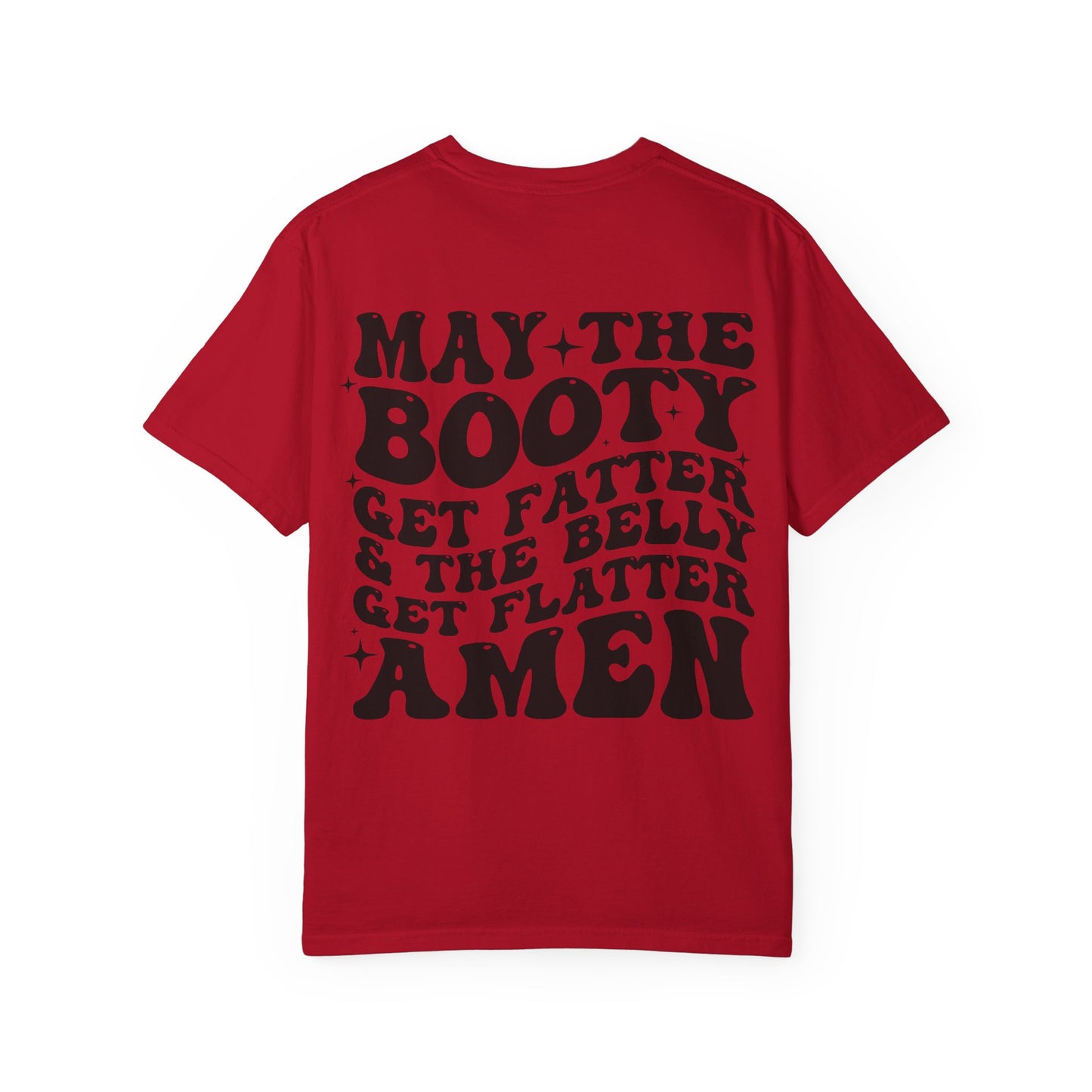 ‘May the Booty Get Fatter’ Funny Graphic Tee