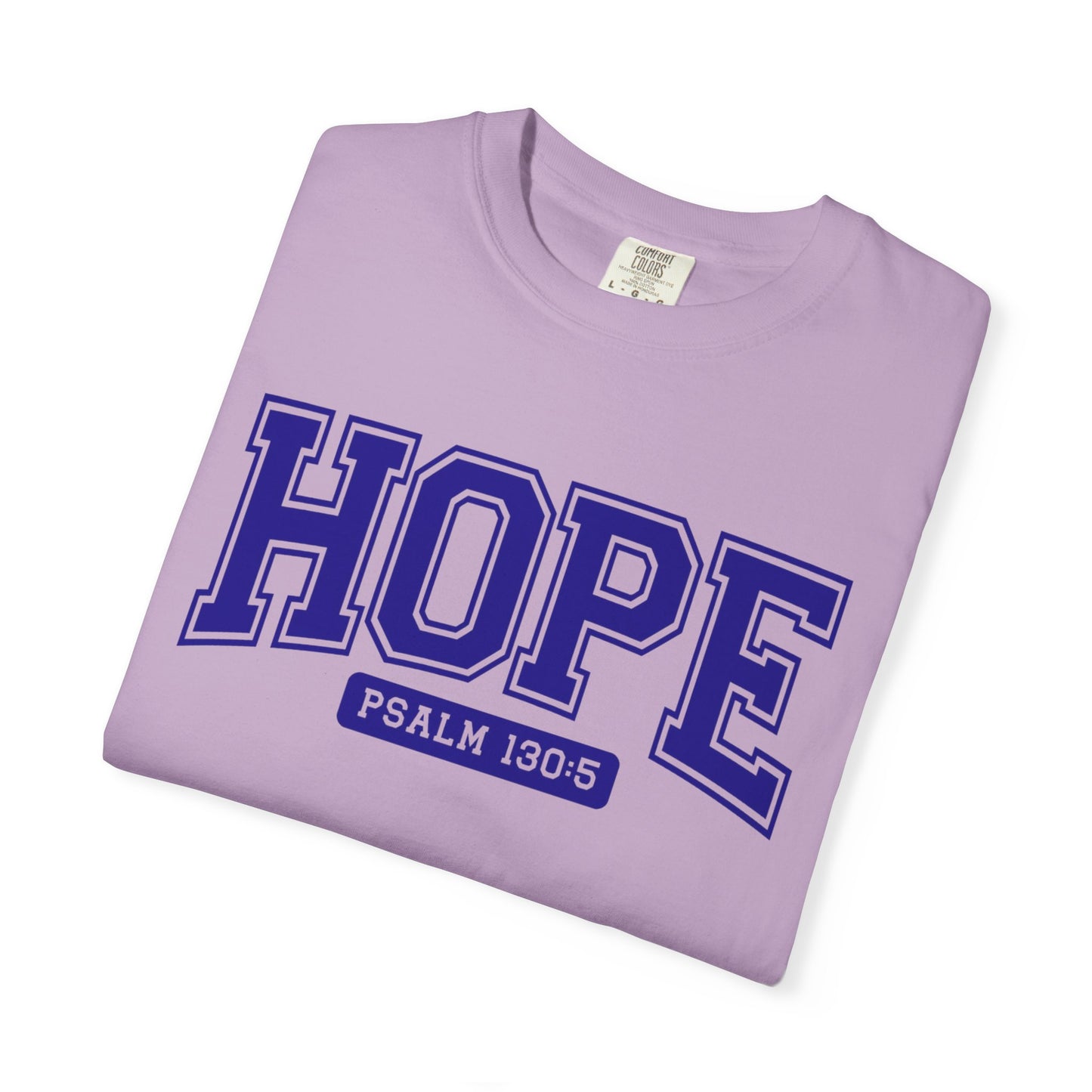 Hope Garment-Dyed T-Shirt, Inspirational Tee, Christian Apparel, Faith Shirt, Psalm 130:5 T-Shirt