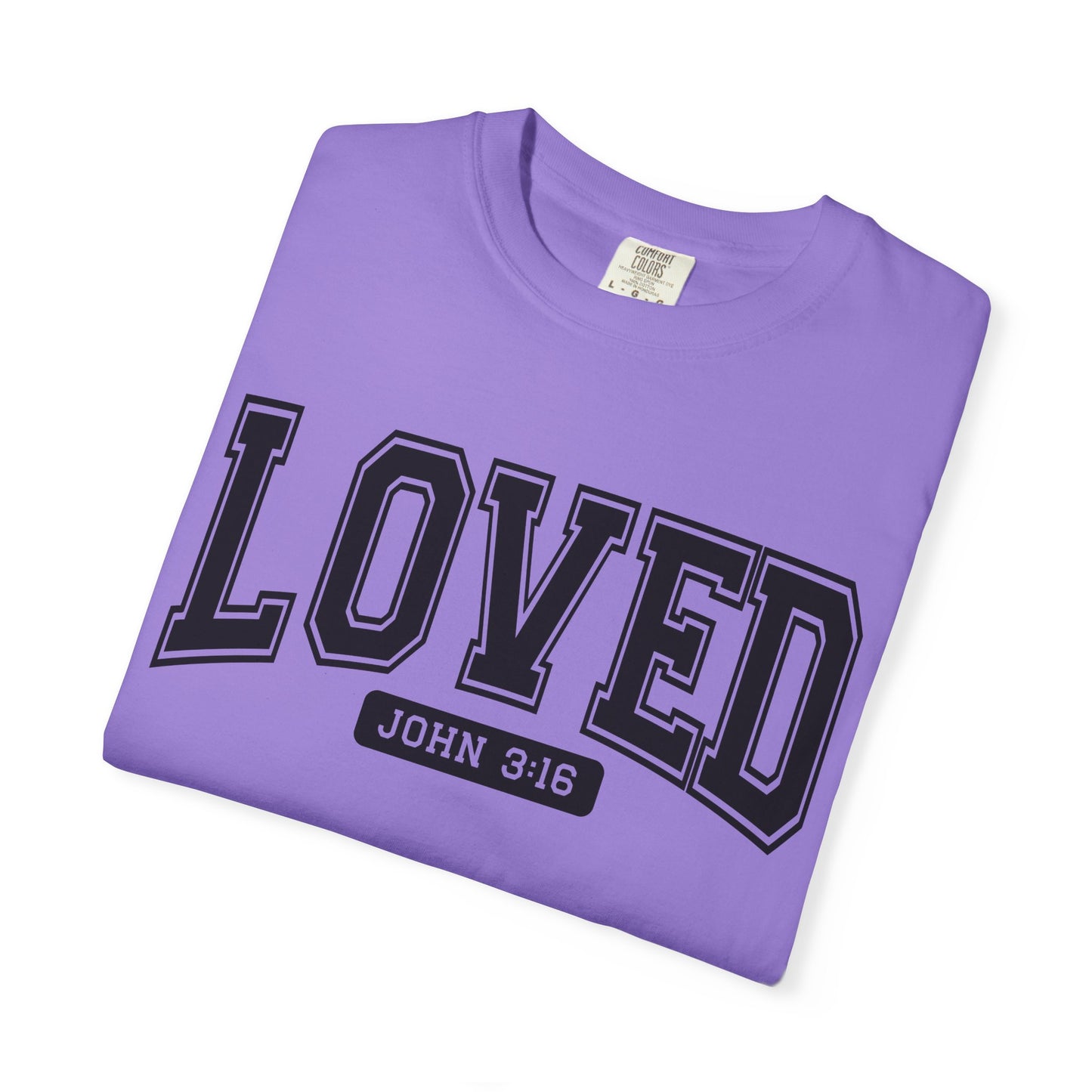 Loved Garment-Dyed Unisex T-Shirt | Inspirational Tee, Christian Apparel, Faith-Based Gift, Casual Wear, Everyday Comfort