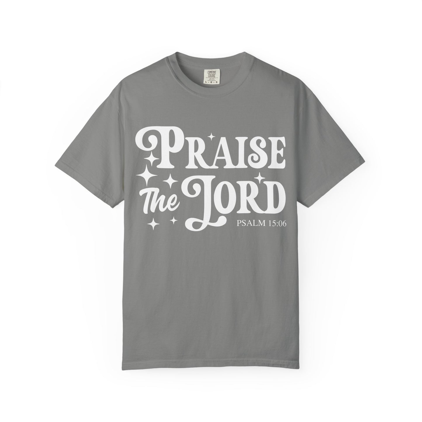 Praise the Lord Unisex Tee - Comfortable Garment-Dyed T-shirt, Faith-Based Apparel, Church Outfits, Christian Gifts, Inspirational Wear