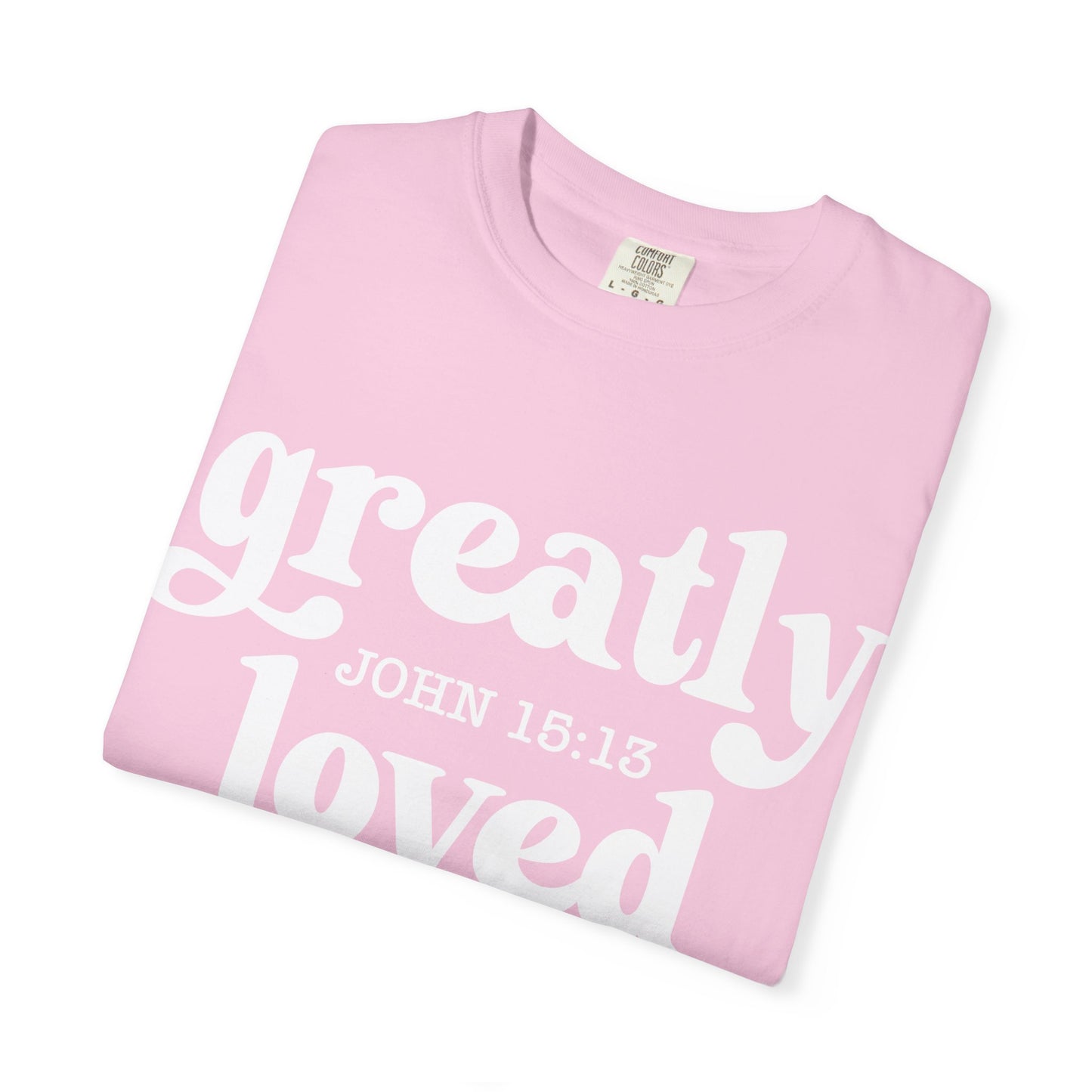 "Greatly Loved" Unisex Garment-Dyed T-shirt | Faith-Based Apparel