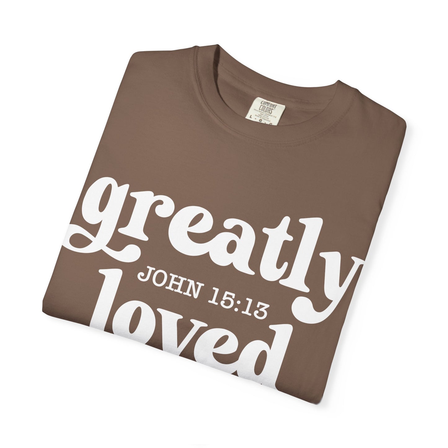 "Greatly Loved" Unisex Garment-Dyed T-shirt | Faith-Based Apparel