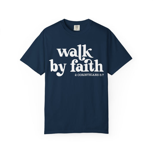 Faith-Inspired Garment-Dyed Tee: "Walk by Faith"