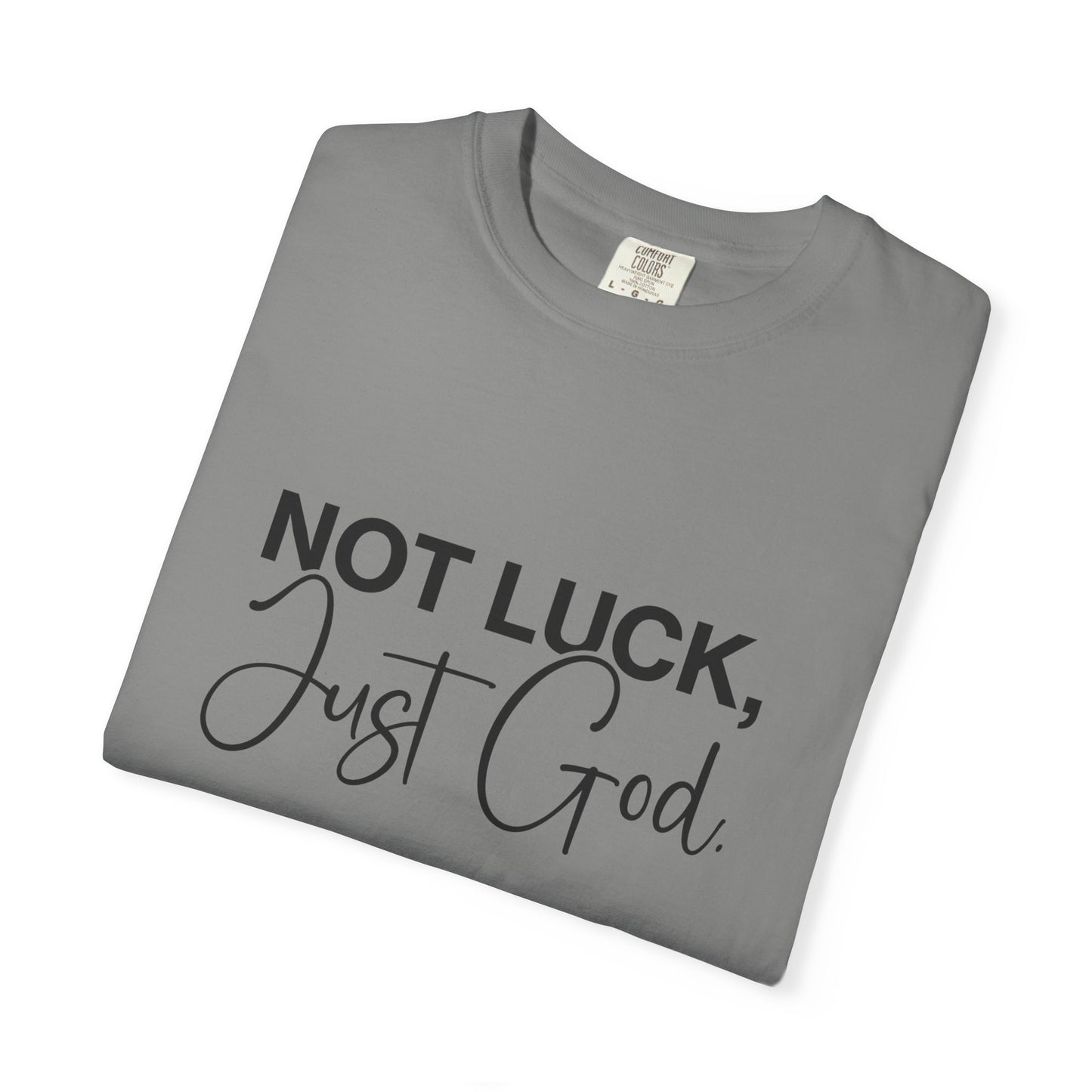Faith-Based "Not luck, just God" Unisex T-Shirt, Inspirational Tee, Casual Wear, Gift for Believers, Motivational Shirt, Everyday Comfort