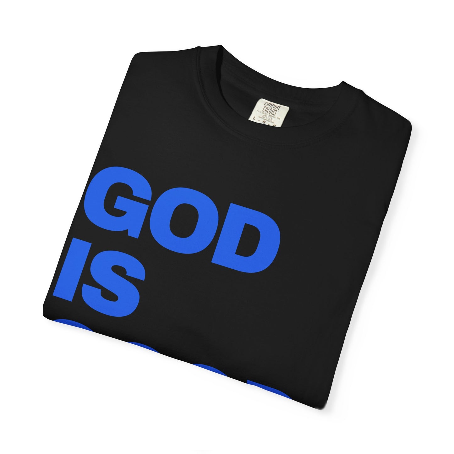 Unisex Garment-Dyed T-shirt with 'God is Good'