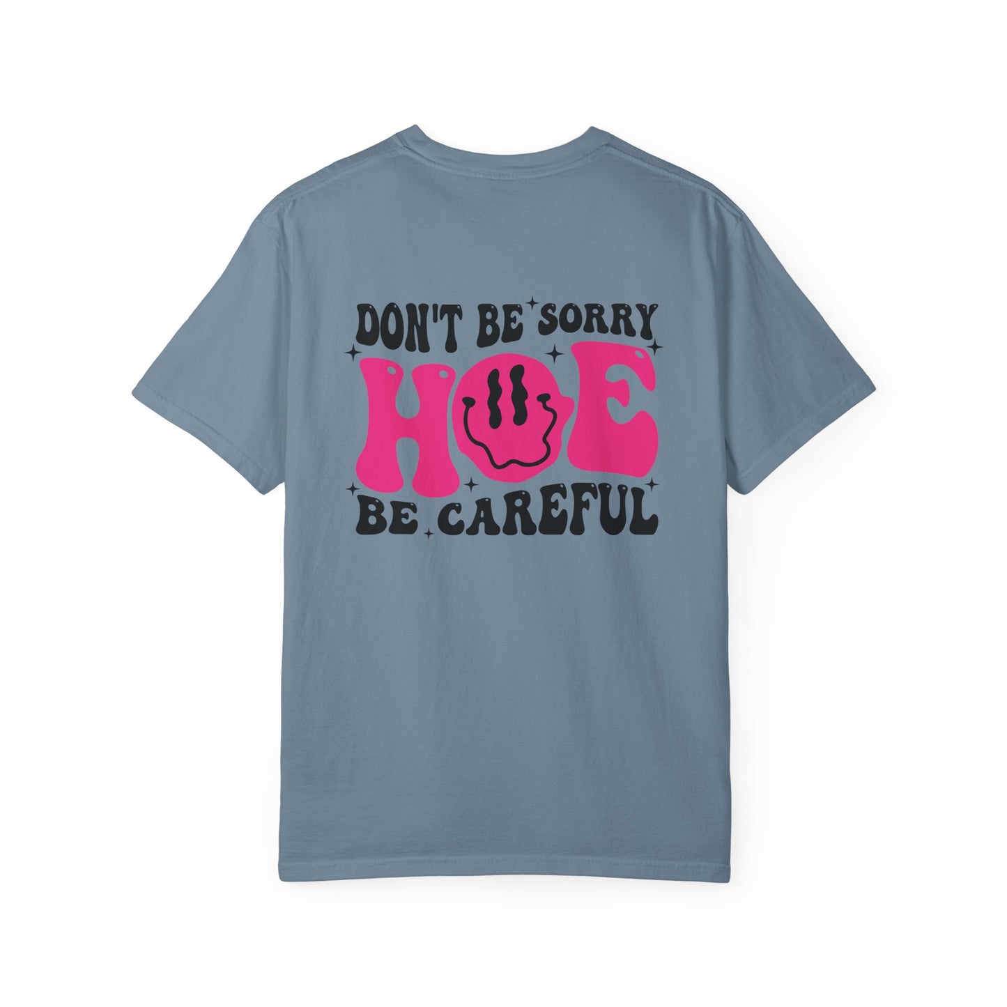 "Don't be sorry" Playful Unisex T-Shirt with Inspirational Quote, Cute Graphic Tee, Gift for Friends, Motivational Shirt, Trendy Casual Wear