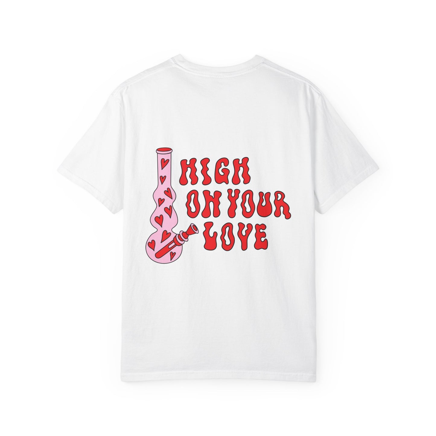 High on Your Love T-shirt, Unisex Love Tee, Valentine's Day Gift, Couples T-shirt, Cute Graphic Shirt