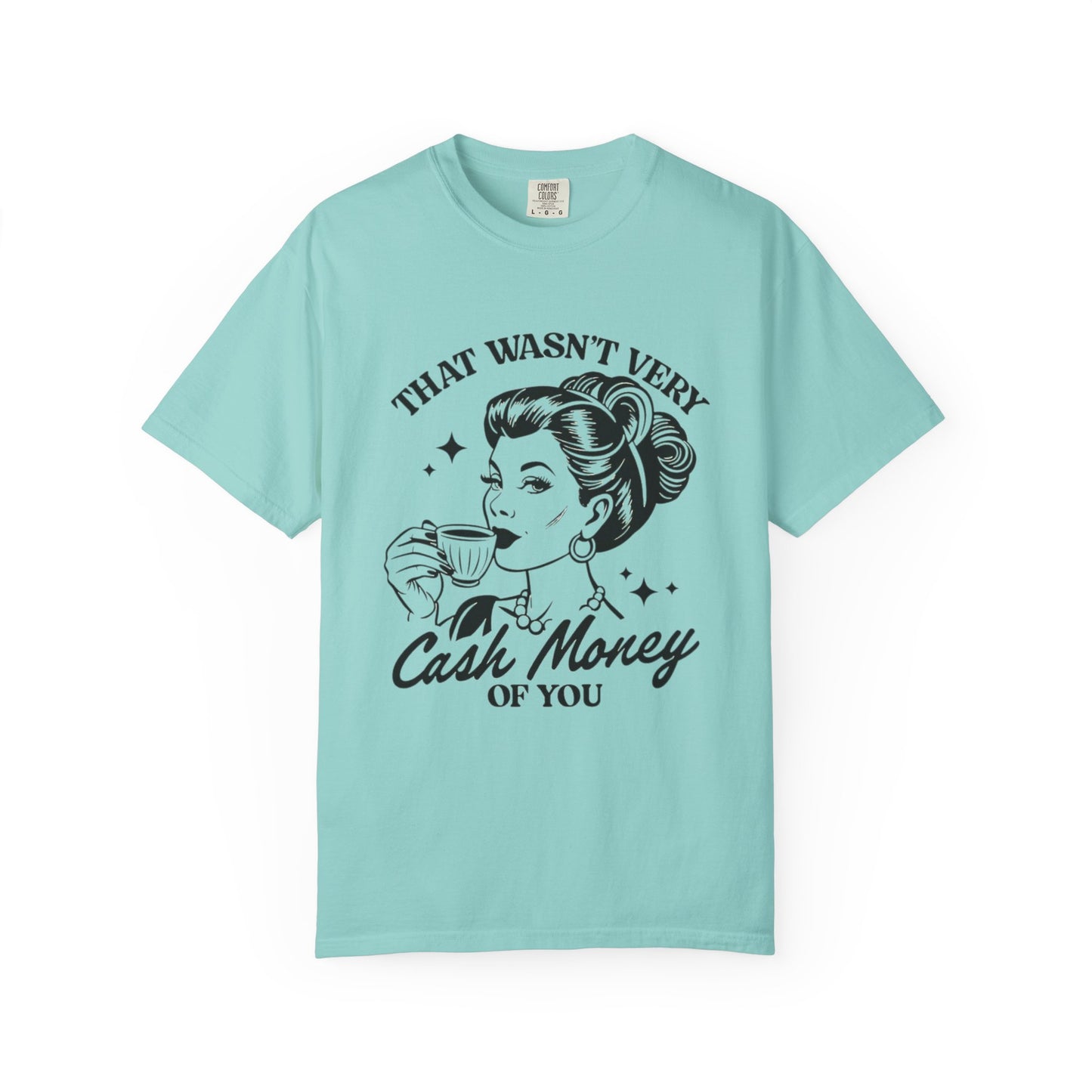Retro Graphic T-Shirt - 'That Wasn’t Very Cash Money of You' - Unisex