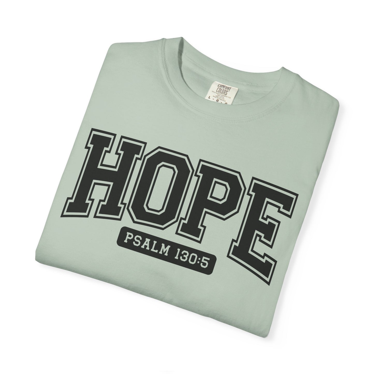 Hope Garment-Dyed T-Shirt, Inspirational Tee, Christian Apparel, Faith Shirt, Psalm 130:5 T-Shirt