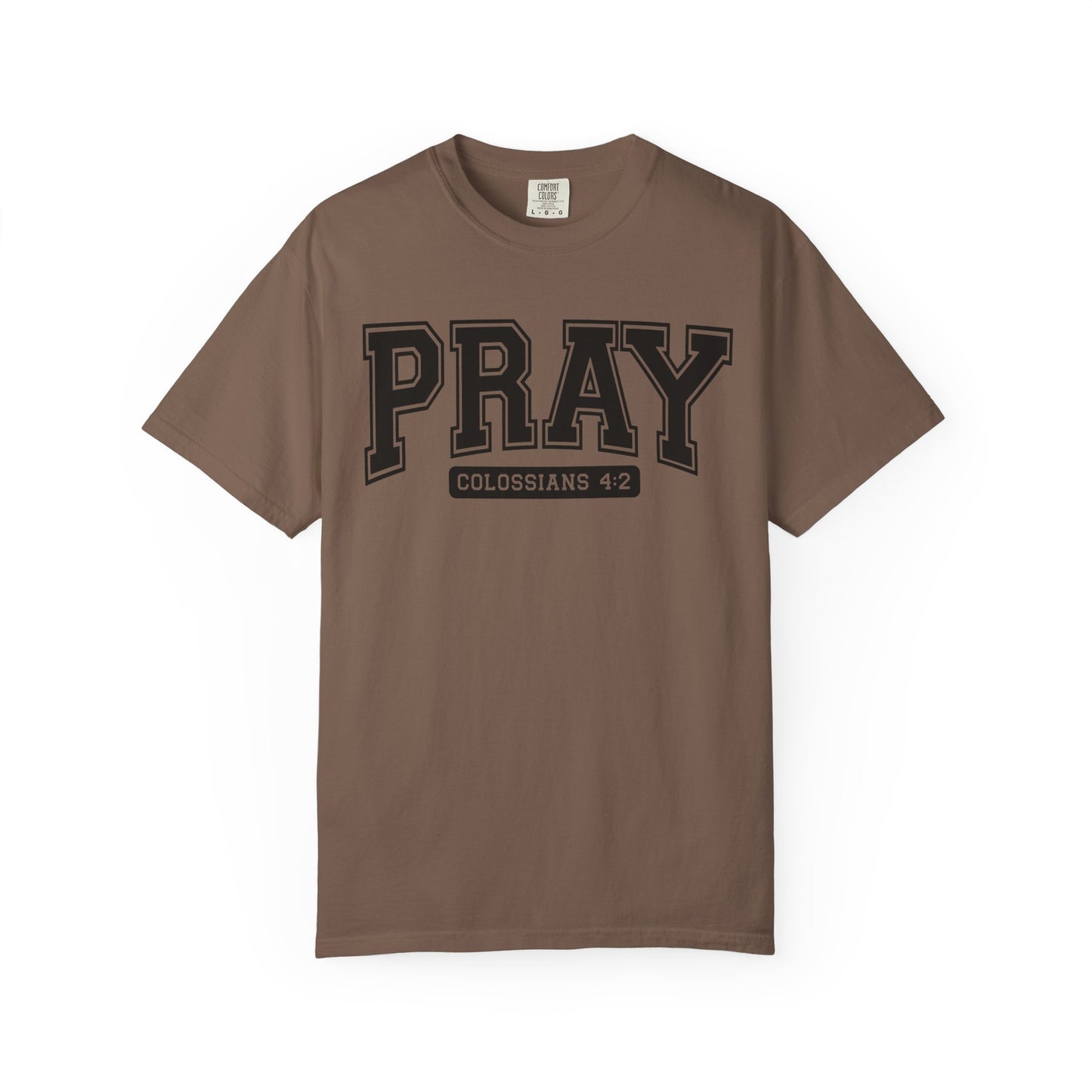 Colossians 4:2 Pray T-Shirt | Faith-Based Apparel for Everyday Wear, Christian Gifts, Casual Tees, Religious Clothing, Unisex Style