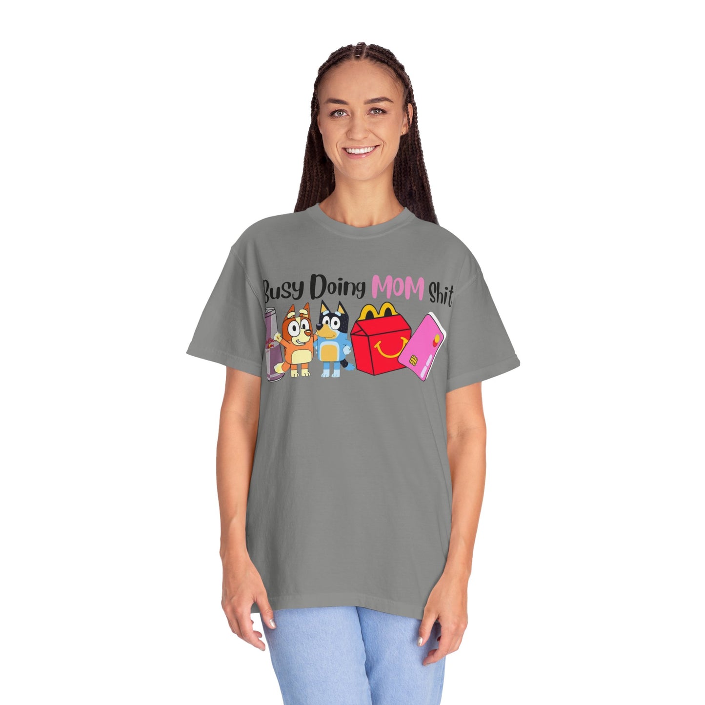 Busy Doing MOM Shit T-Shirt