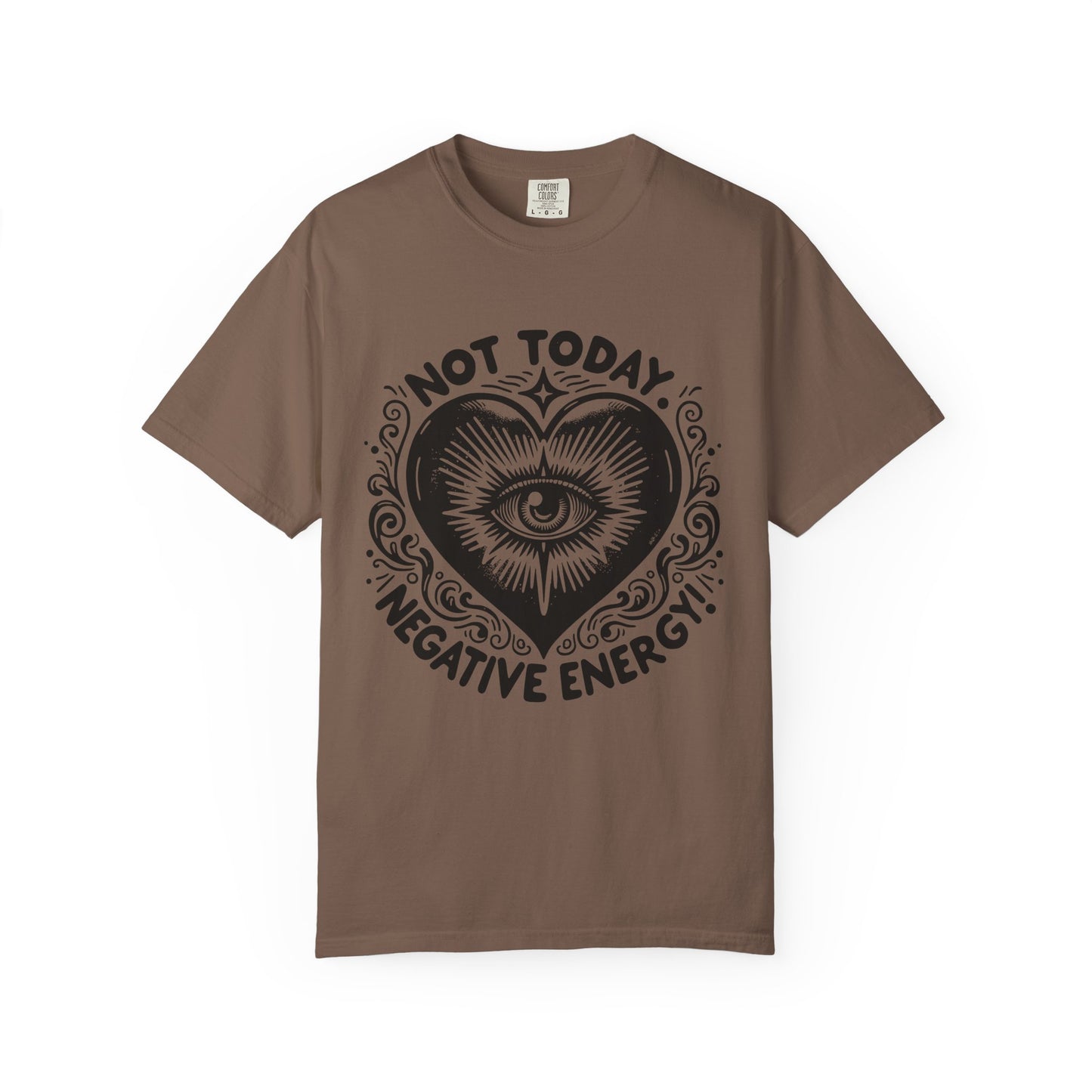 Not Today Negative Energy Unisex T-Shirt